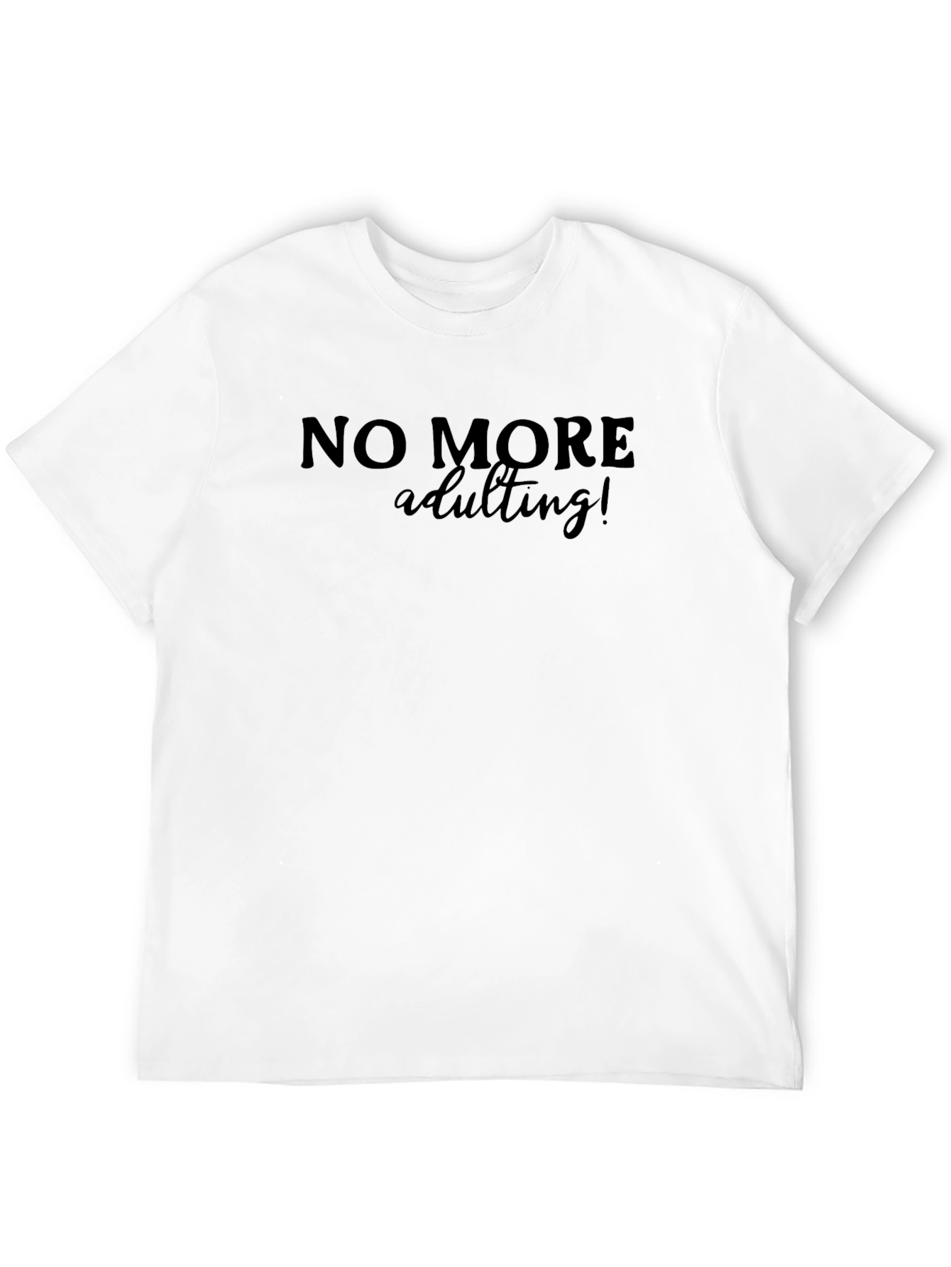 No More Adulting Black T-Shirt