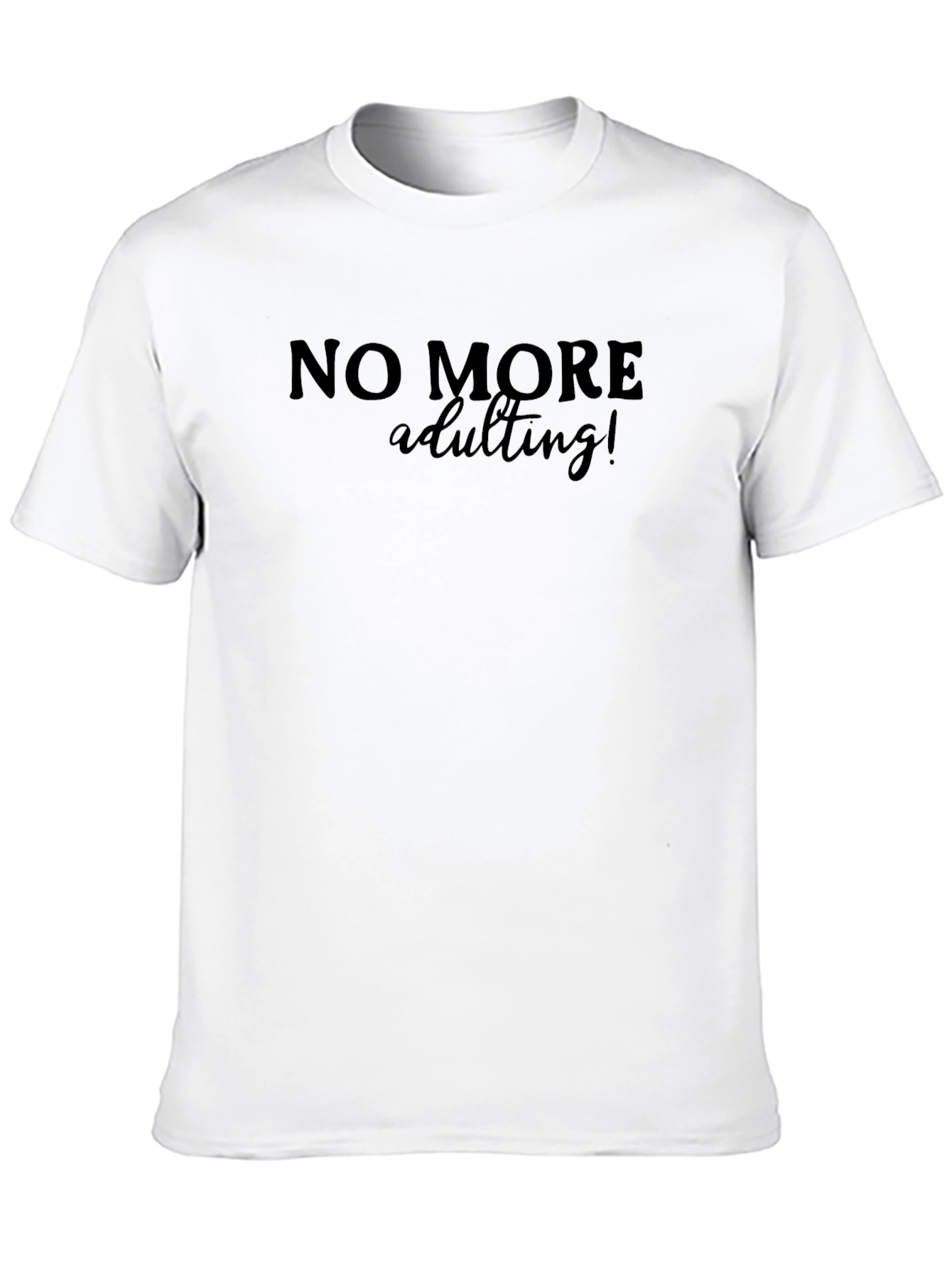 No More Adulting Black T-Shirt