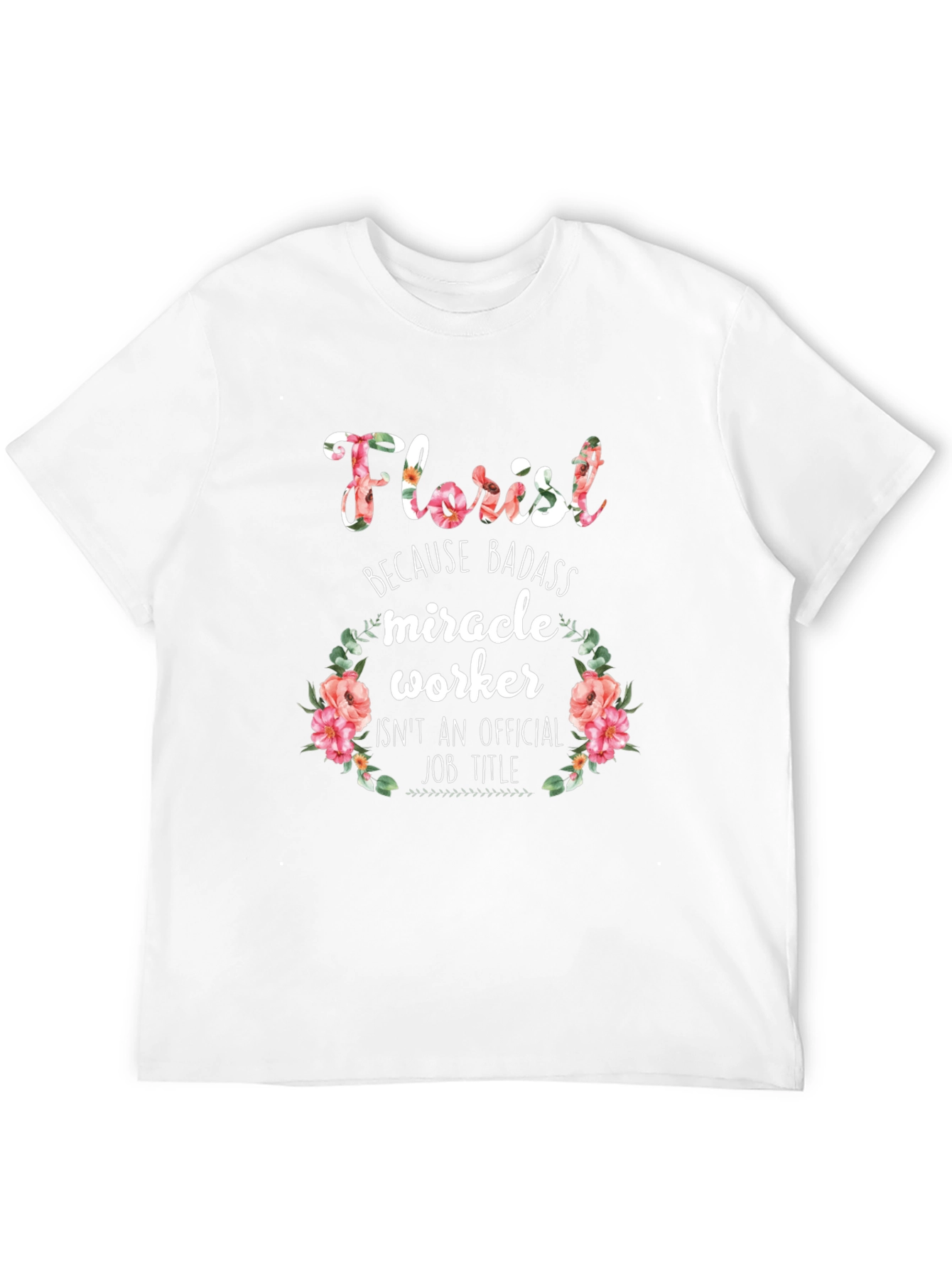 Florist Badass Miracle Worker Black Graphic T-Shirt