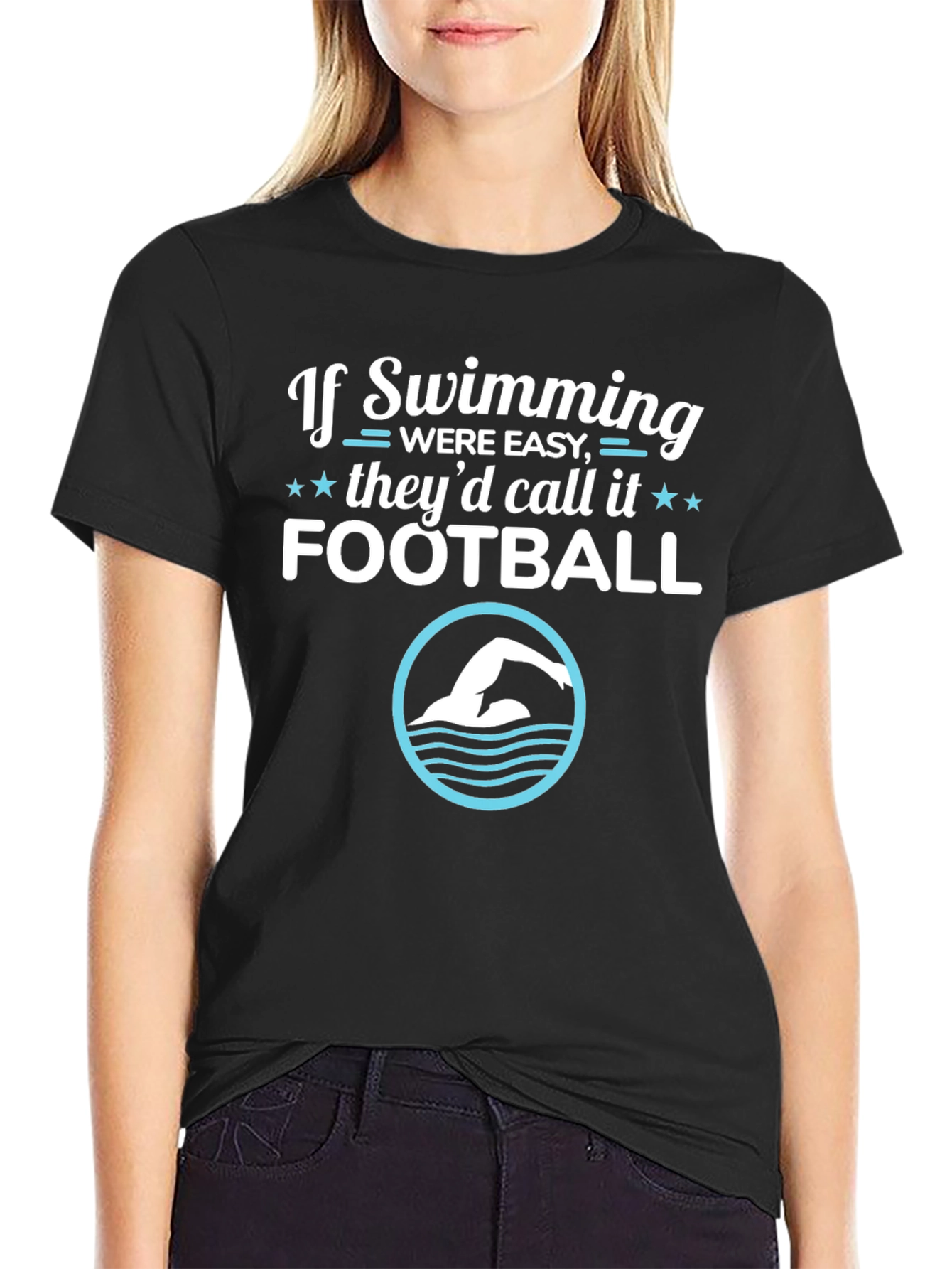 Funny Swimming T-Shirt: If Swimming Were Easy