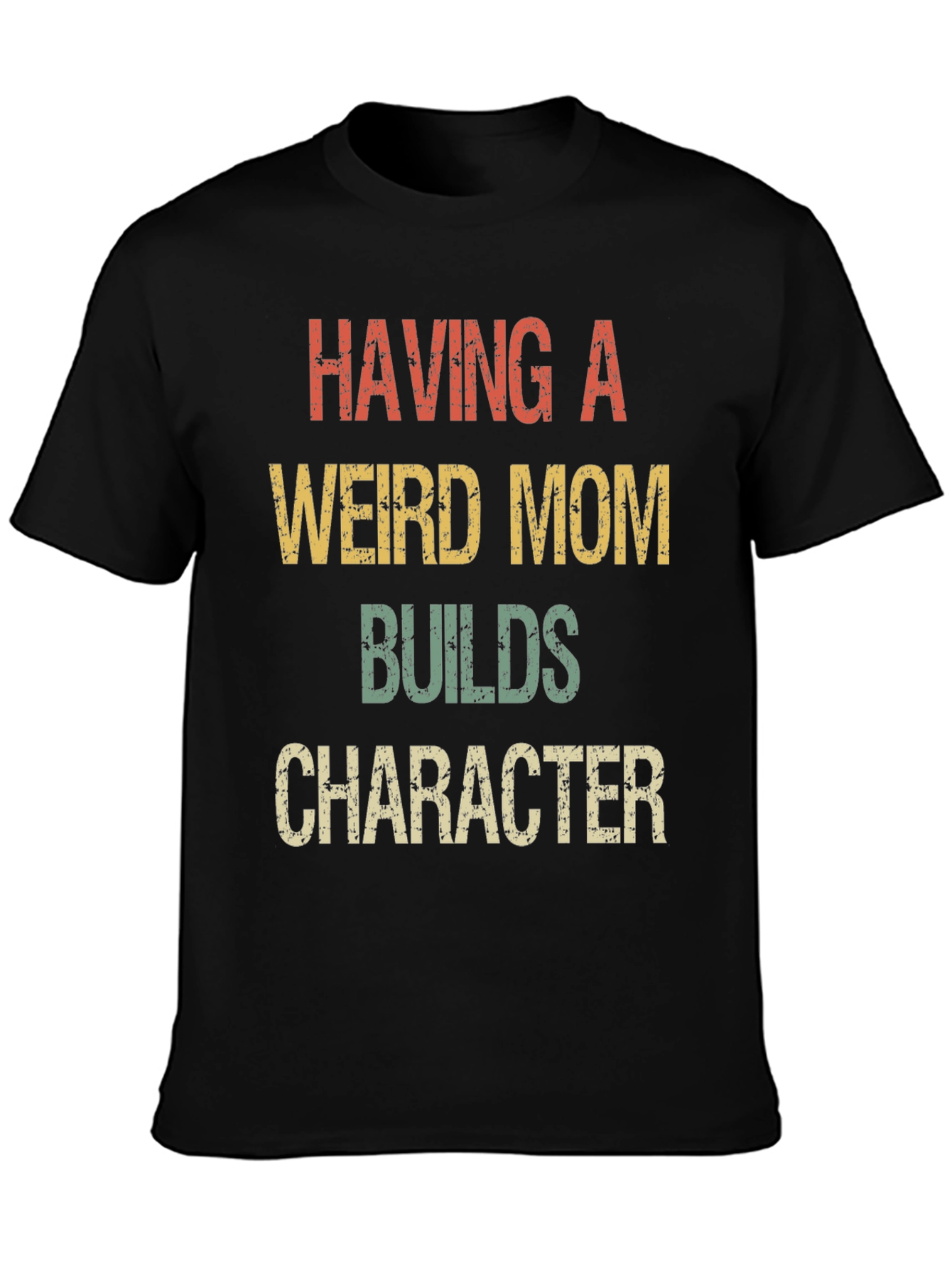 Having a Weird Mom T-Shirt Funny Novelty Tee