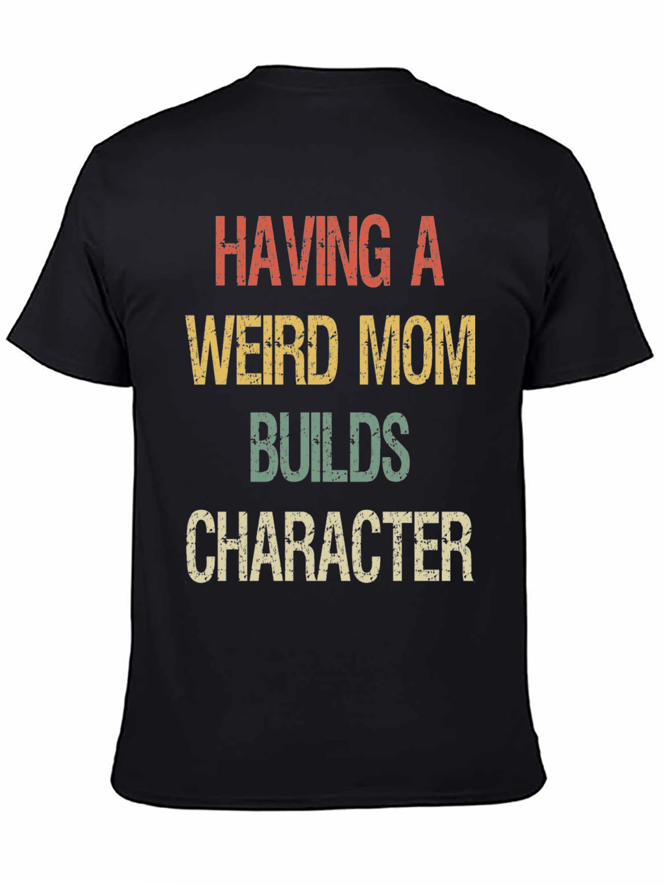 Having a Weird Mom T-Shirt Funny Novelty Tee