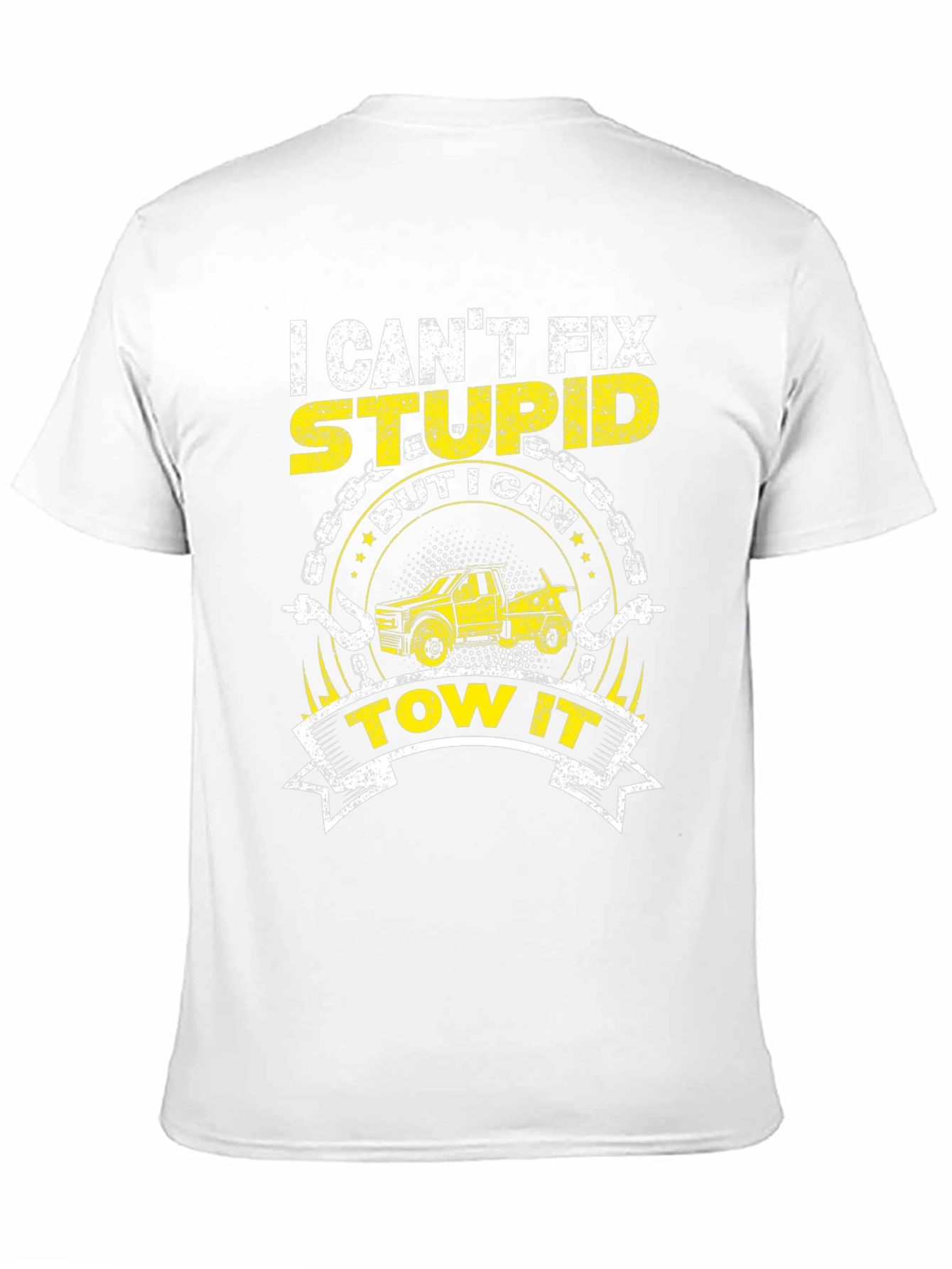 I Cant Fix Stupid Tow Truck T-Shirt