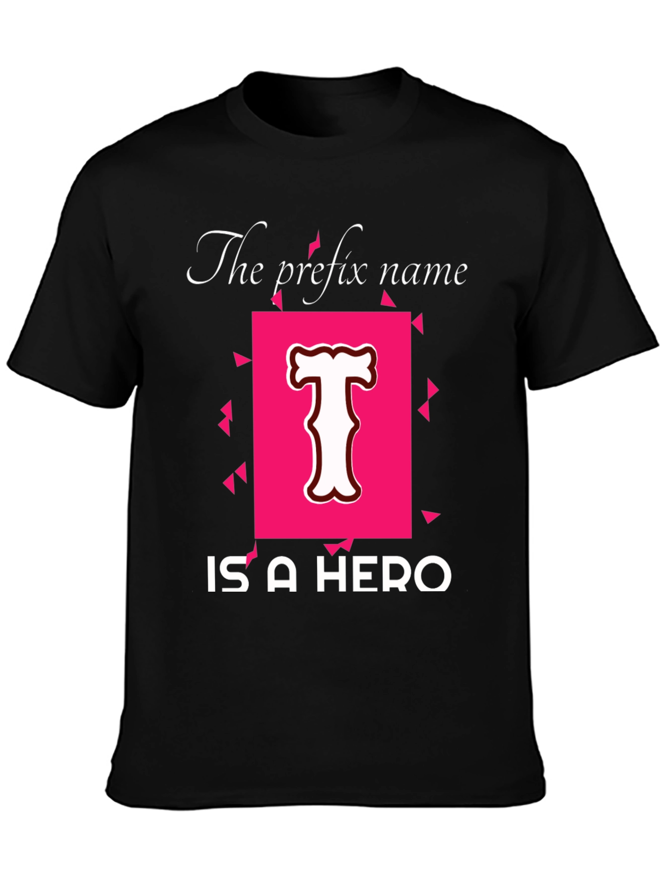 Hero T-Shirt - Personalized Name Prefix Tee