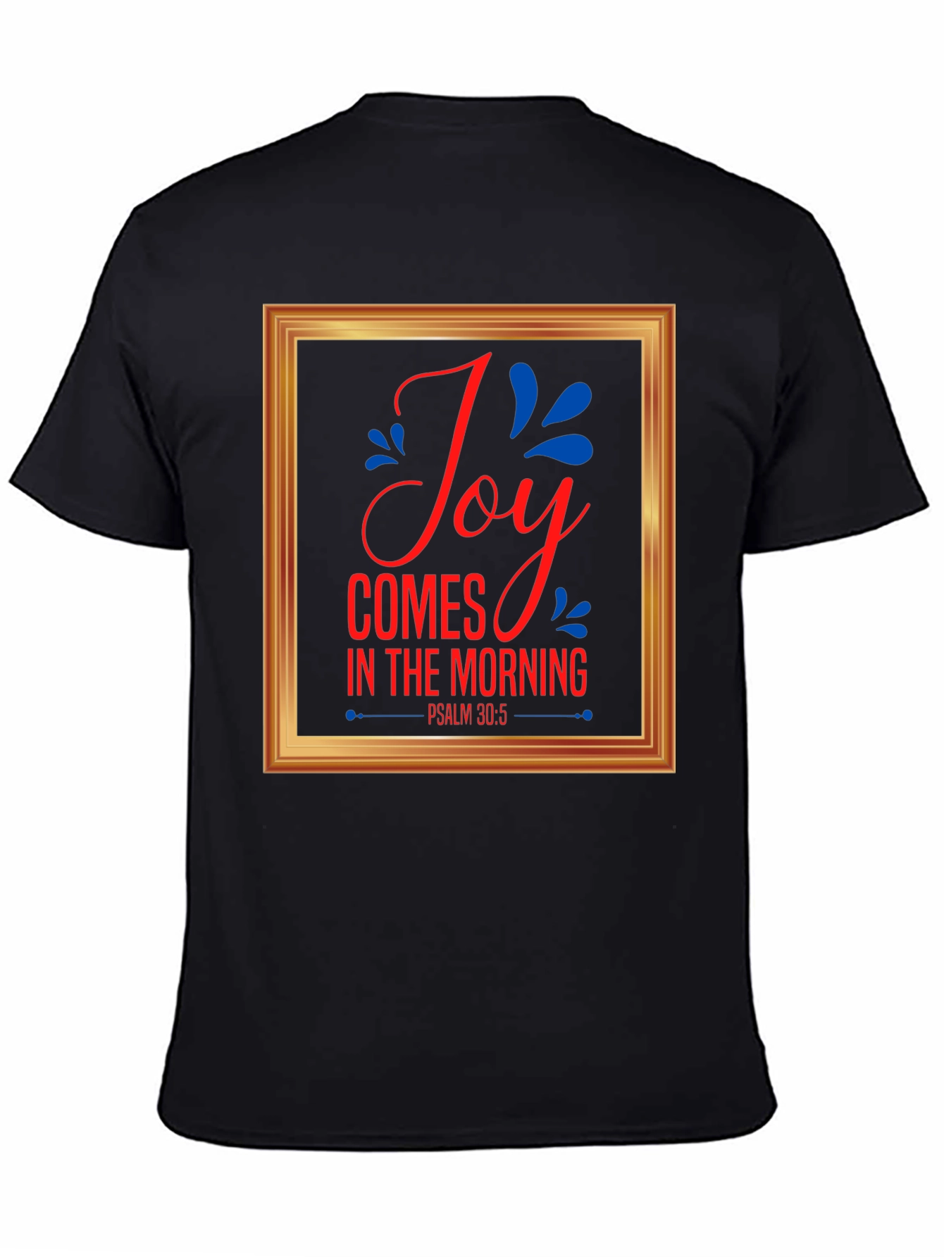Joy Comes in the Morning T-Shirt