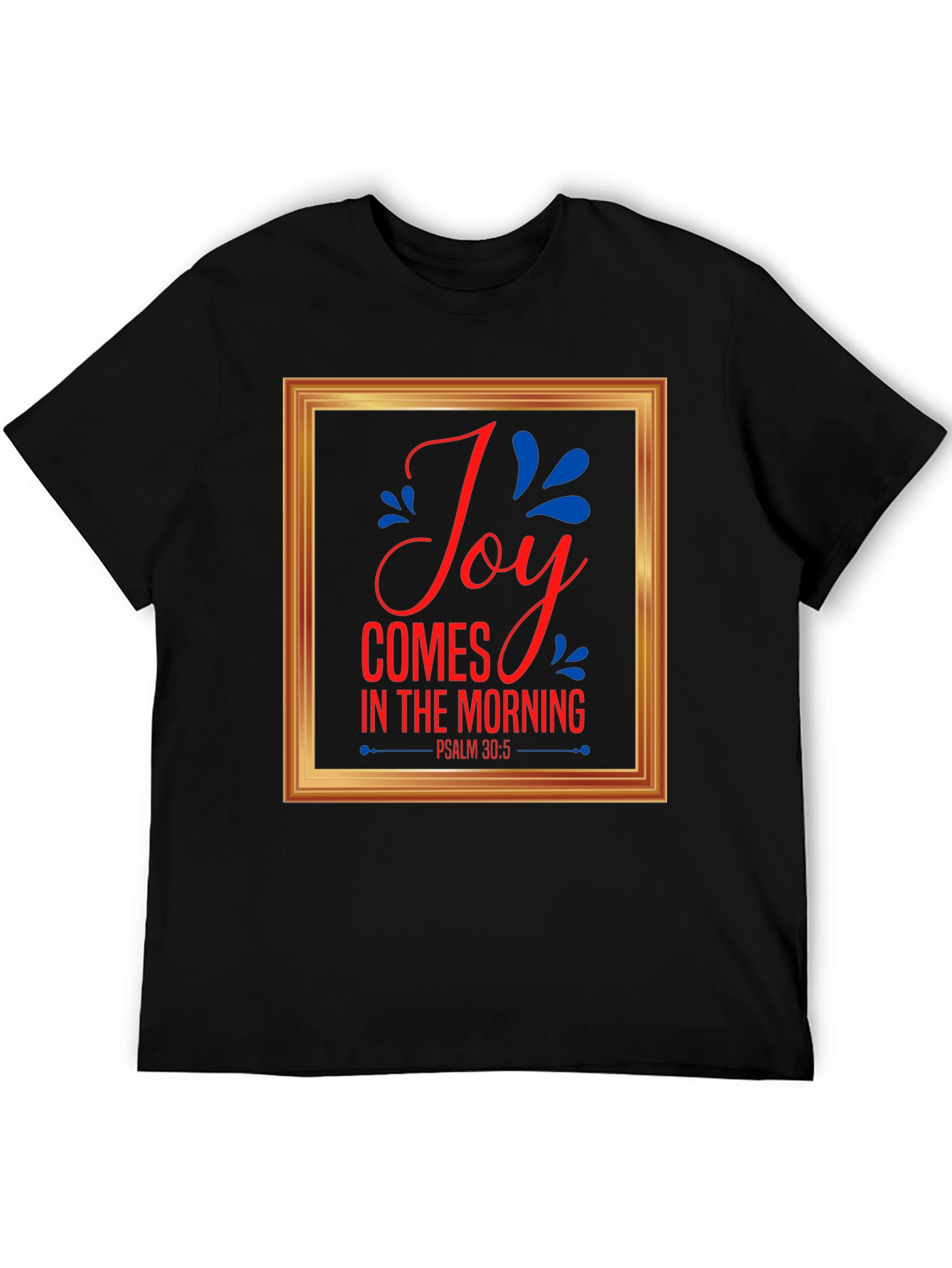 Joy Comes in the Morning T-Shirt
