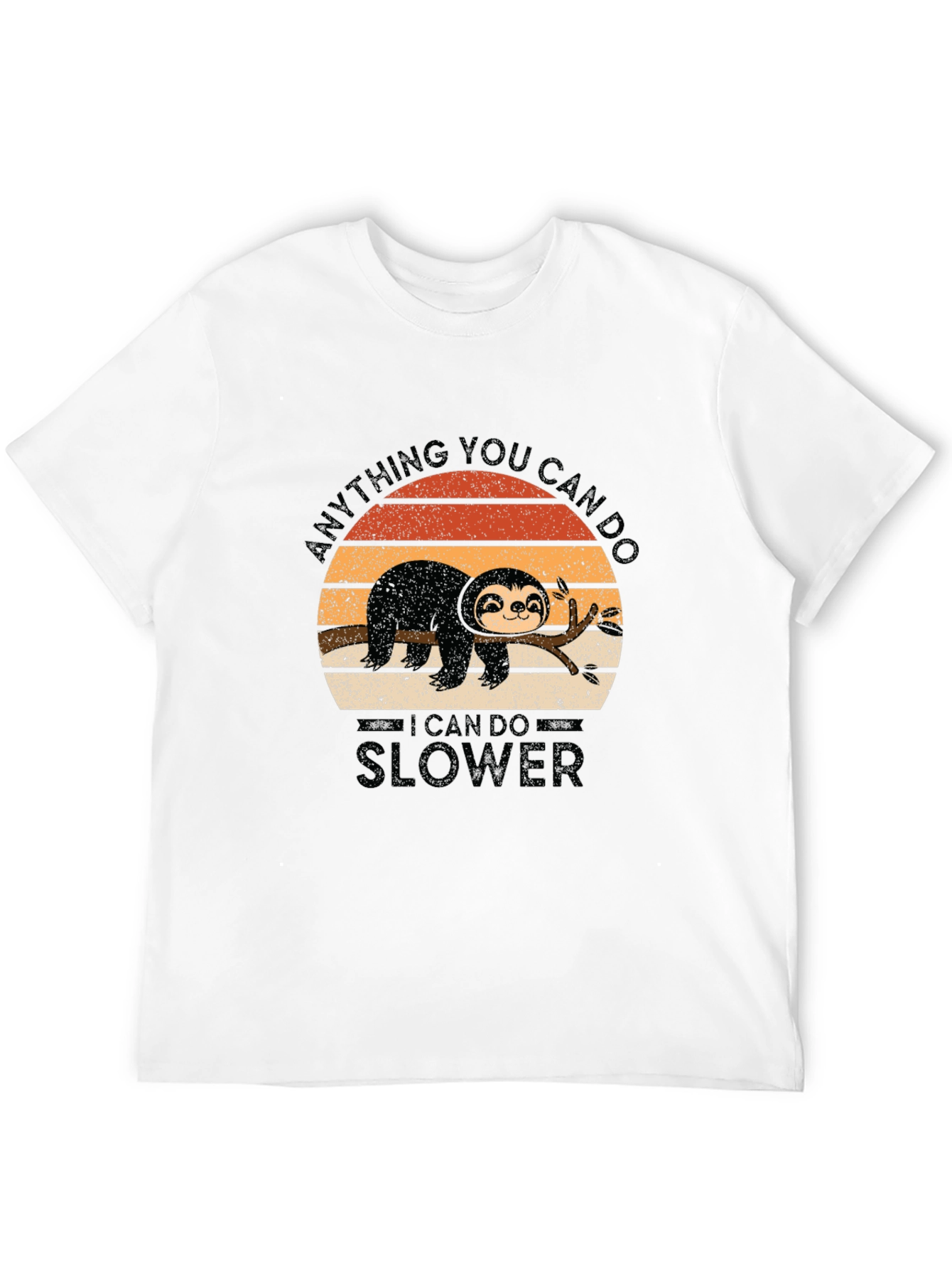 Anything You Can Do I Can Do Slower T-Shirt