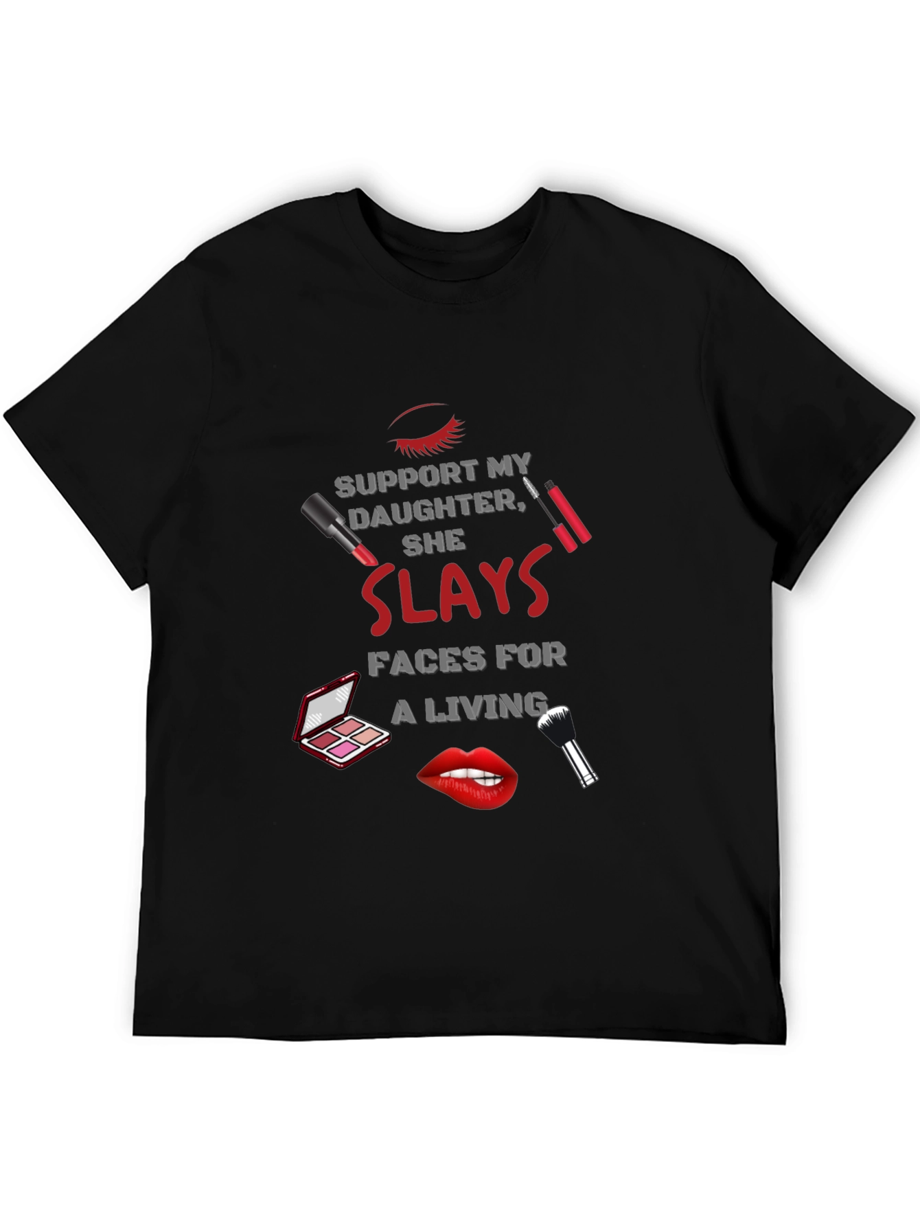 Makeup Artist Dad T-Shirt - She Slays Faces