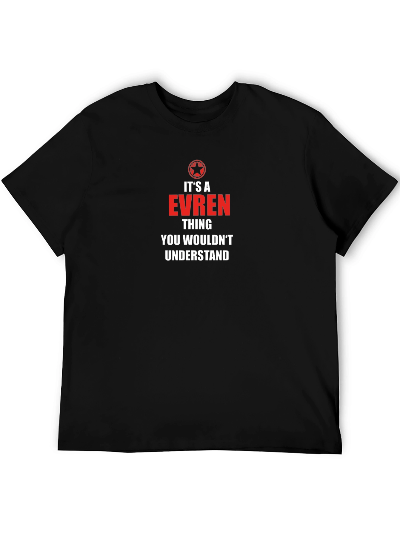 Its A Evren Thing T-Shirt