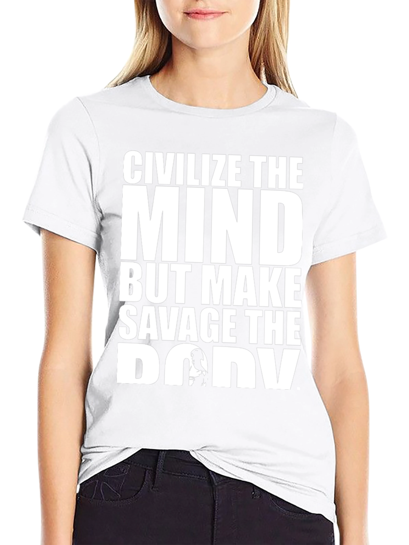 Civilize the Mind Savage the Body T-Shirt
