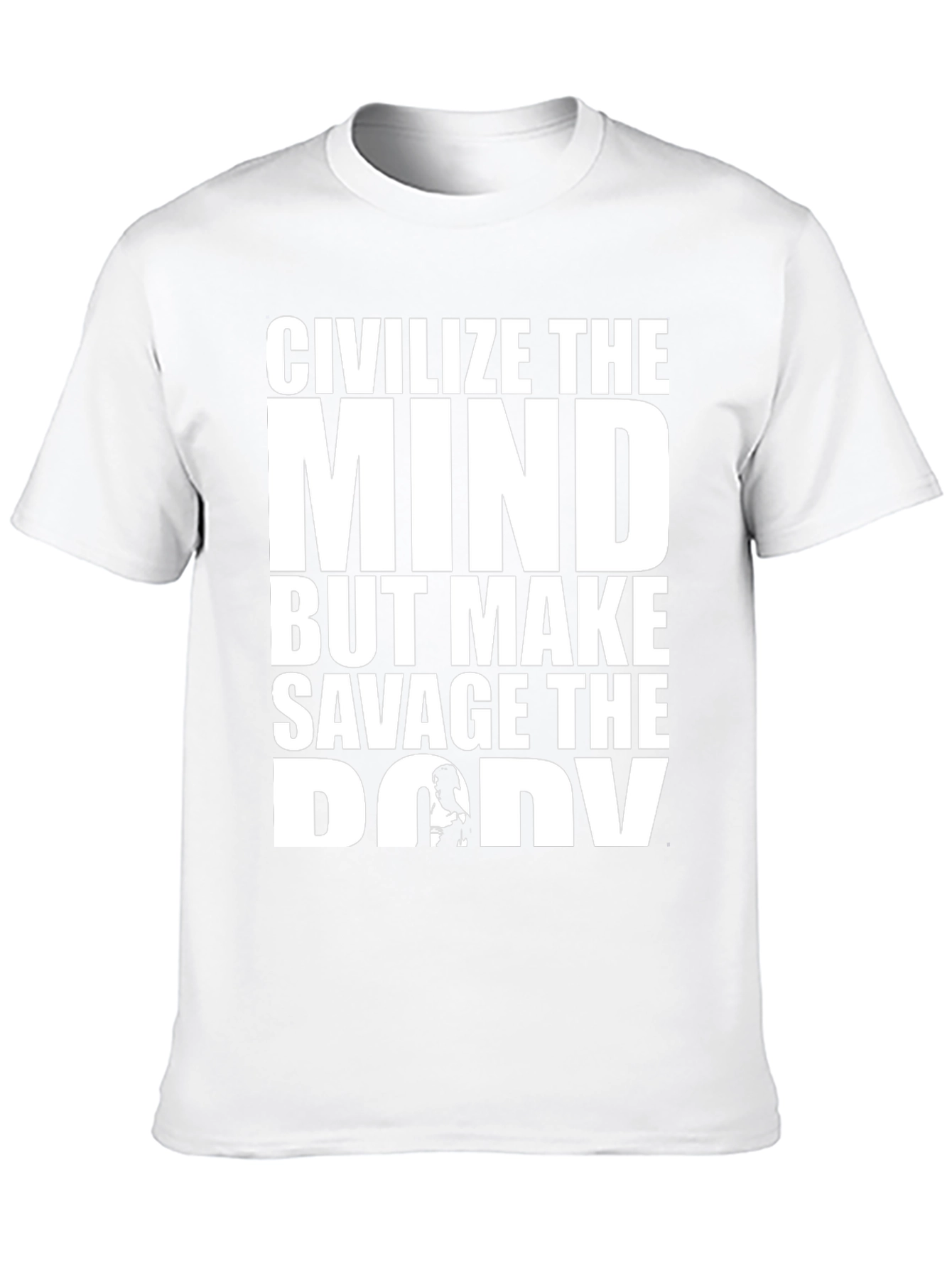 Civilize the Mind Savage the Body T-Shirt