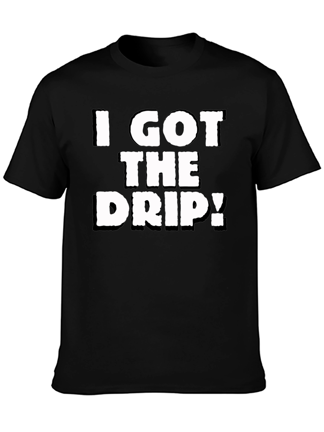 I Got The Drip! Black Graphic Tee