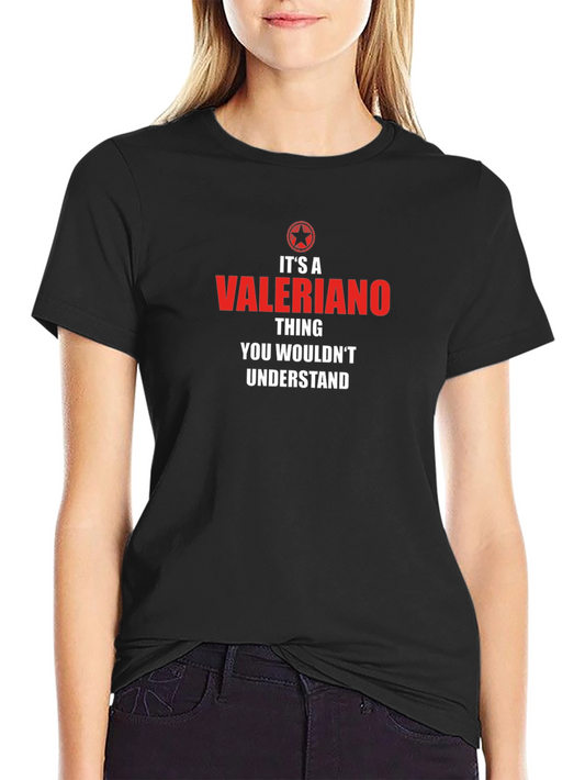 Valeriano Thing T-Shirt - You Wouldnt Understand!
