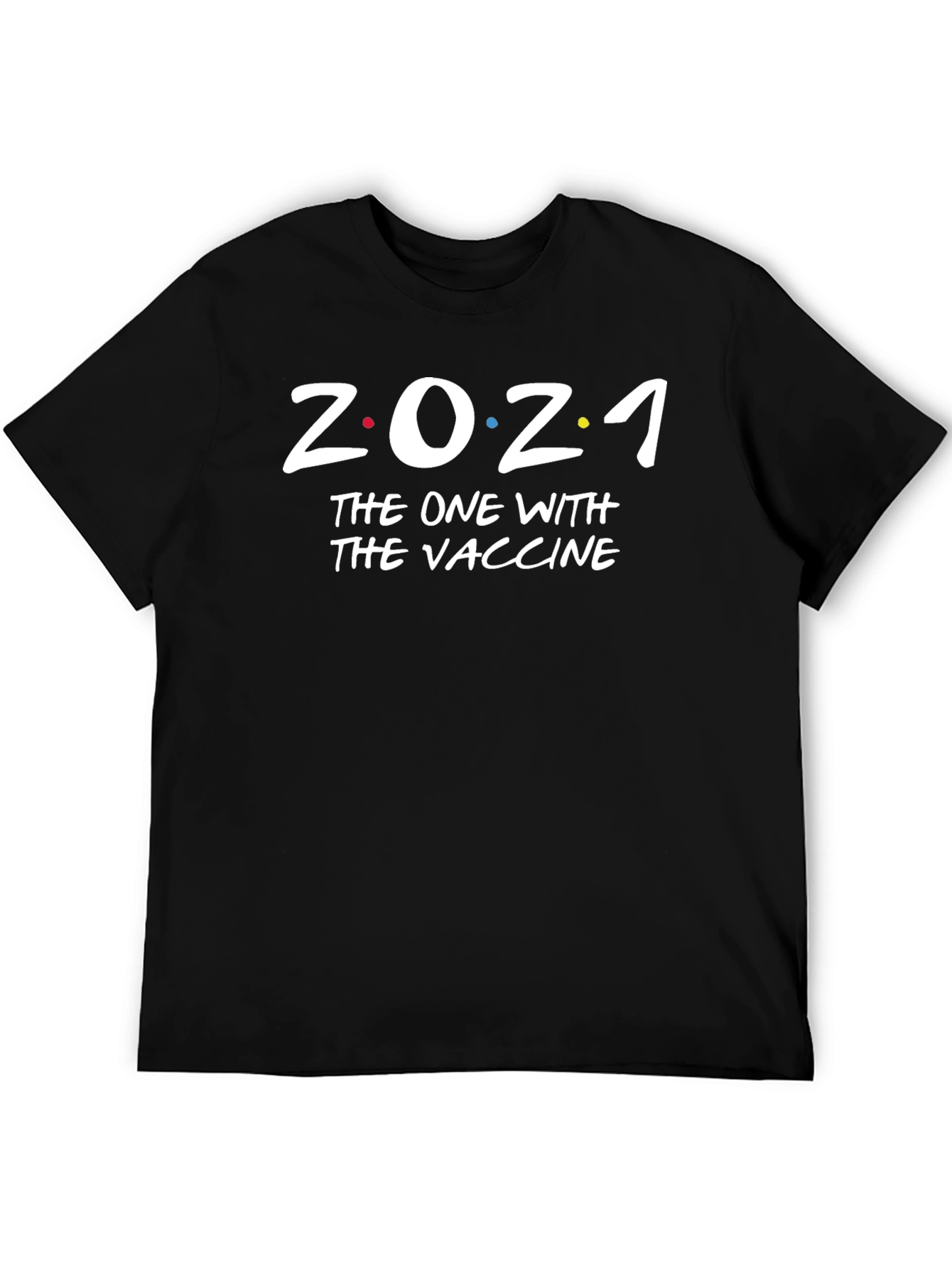 2021 The One With The Vaccine T-Shirt