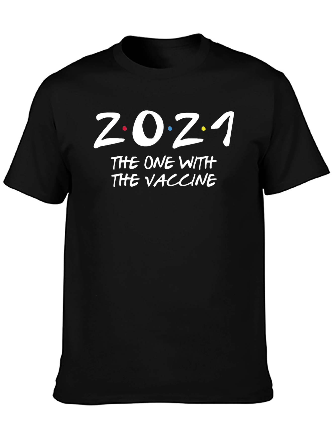 2021 The One With The Vaccine T-Shirt