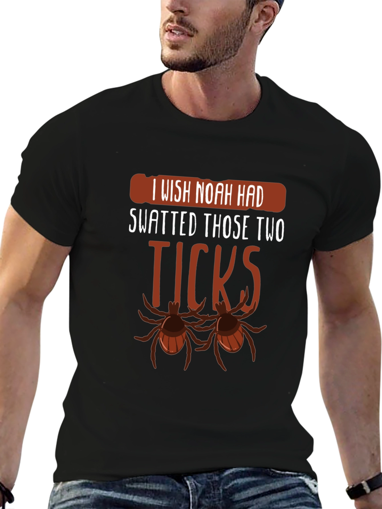 I Wish Noah Had Swatted Ticks Funny T-Shirt