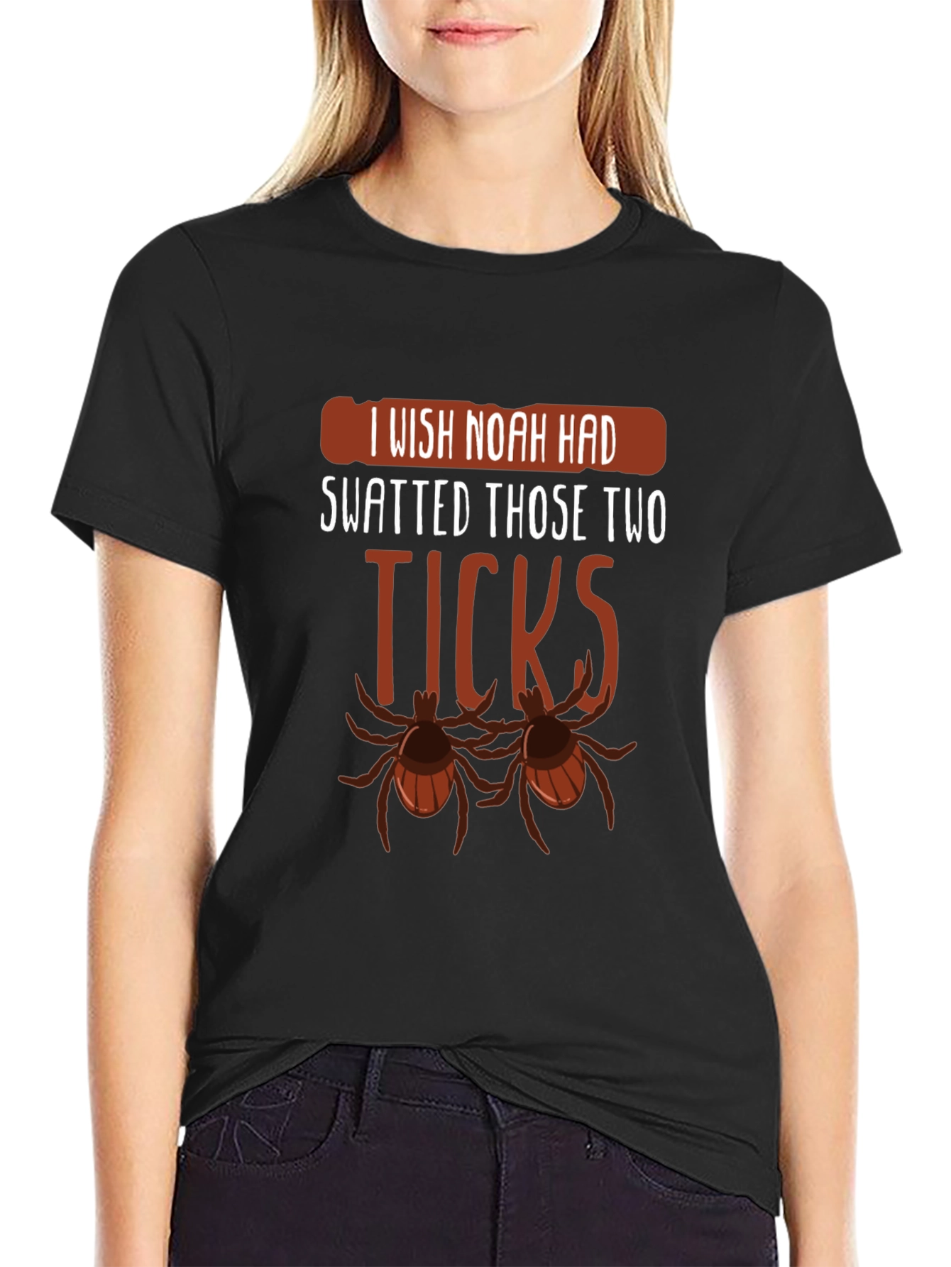 I Wish Noah Had Swatted Ticks Funny T-Shirt