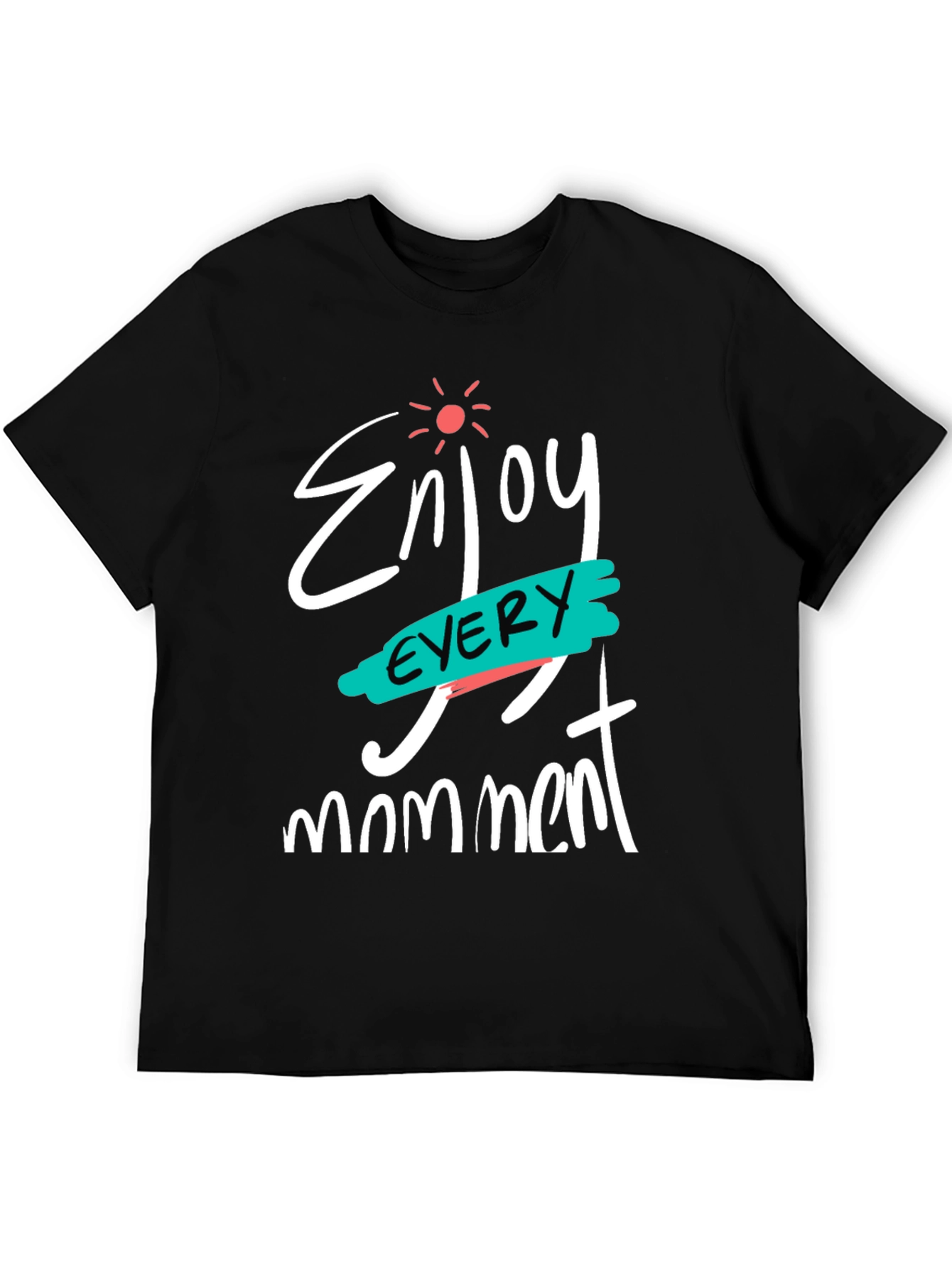 Enjoy Every Moment Black Graphic T-Shirt