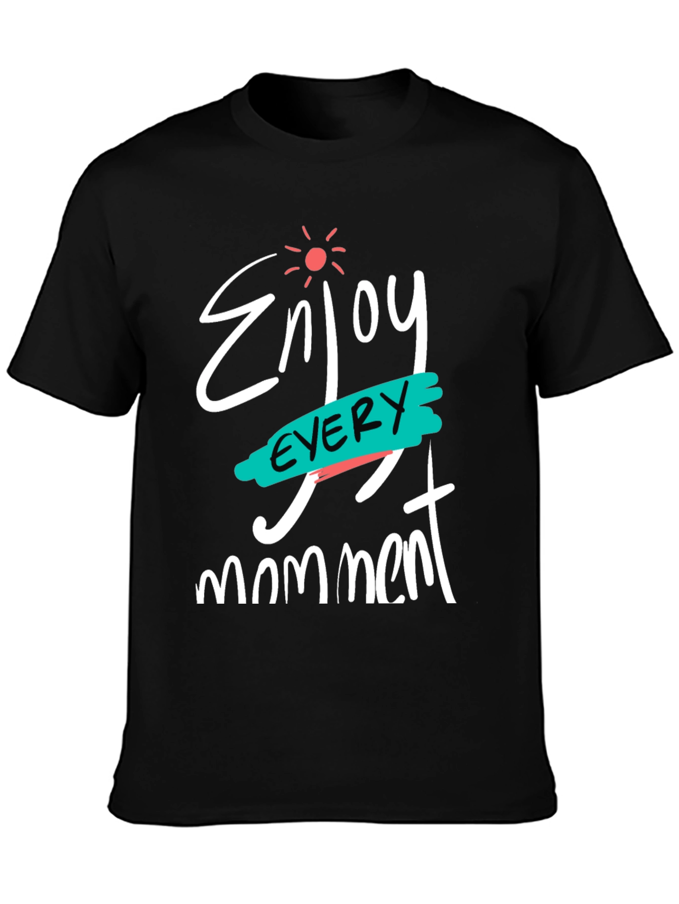 Enjoy Every Moment Black Graphic T-Shirt