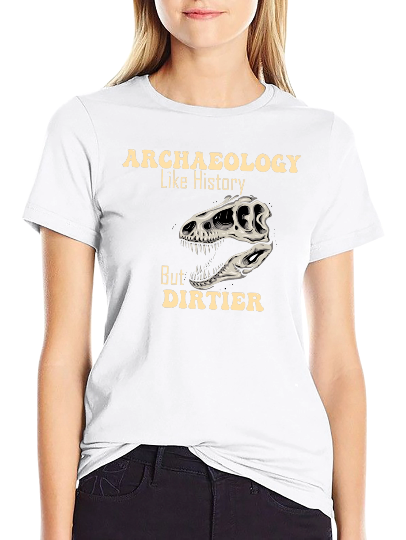 Archaeology Like History But Dirtier T-Shirt