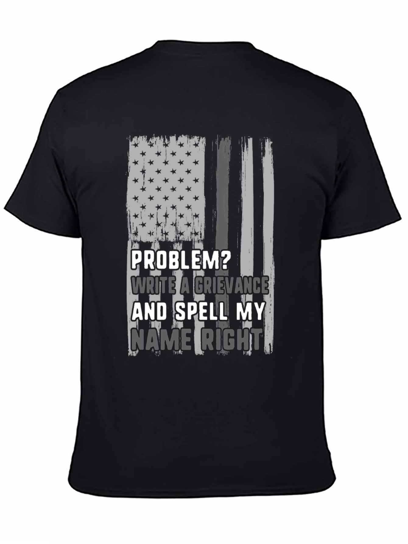 Problem? Write a Grievance T-Shirt