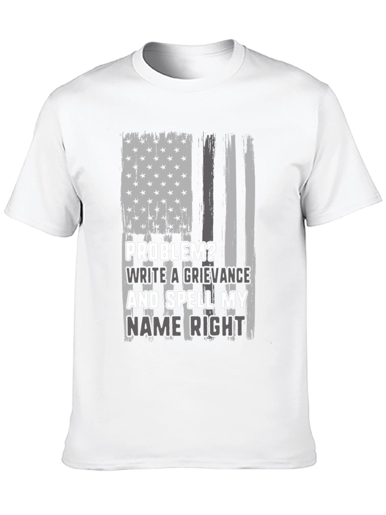 Problem? Write a Grievance T-Shirt