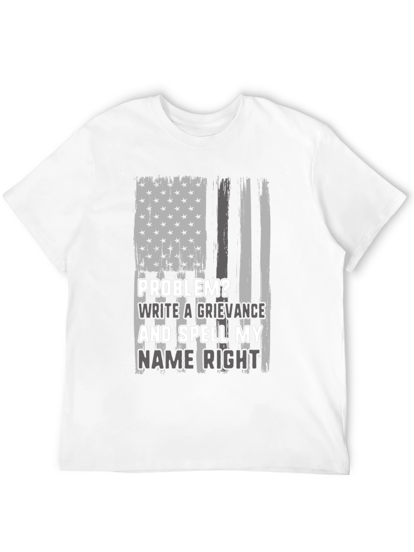Problem? Write a Grievance T-Shirt