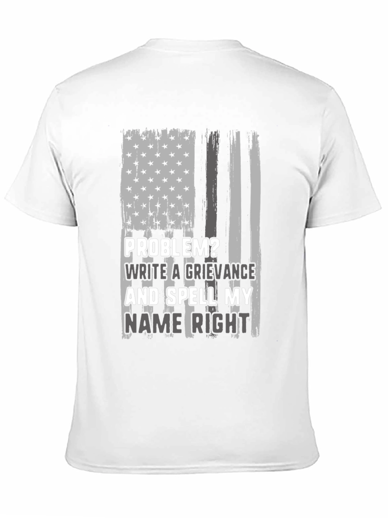 Problem? Write a Grievance T-Shirt
