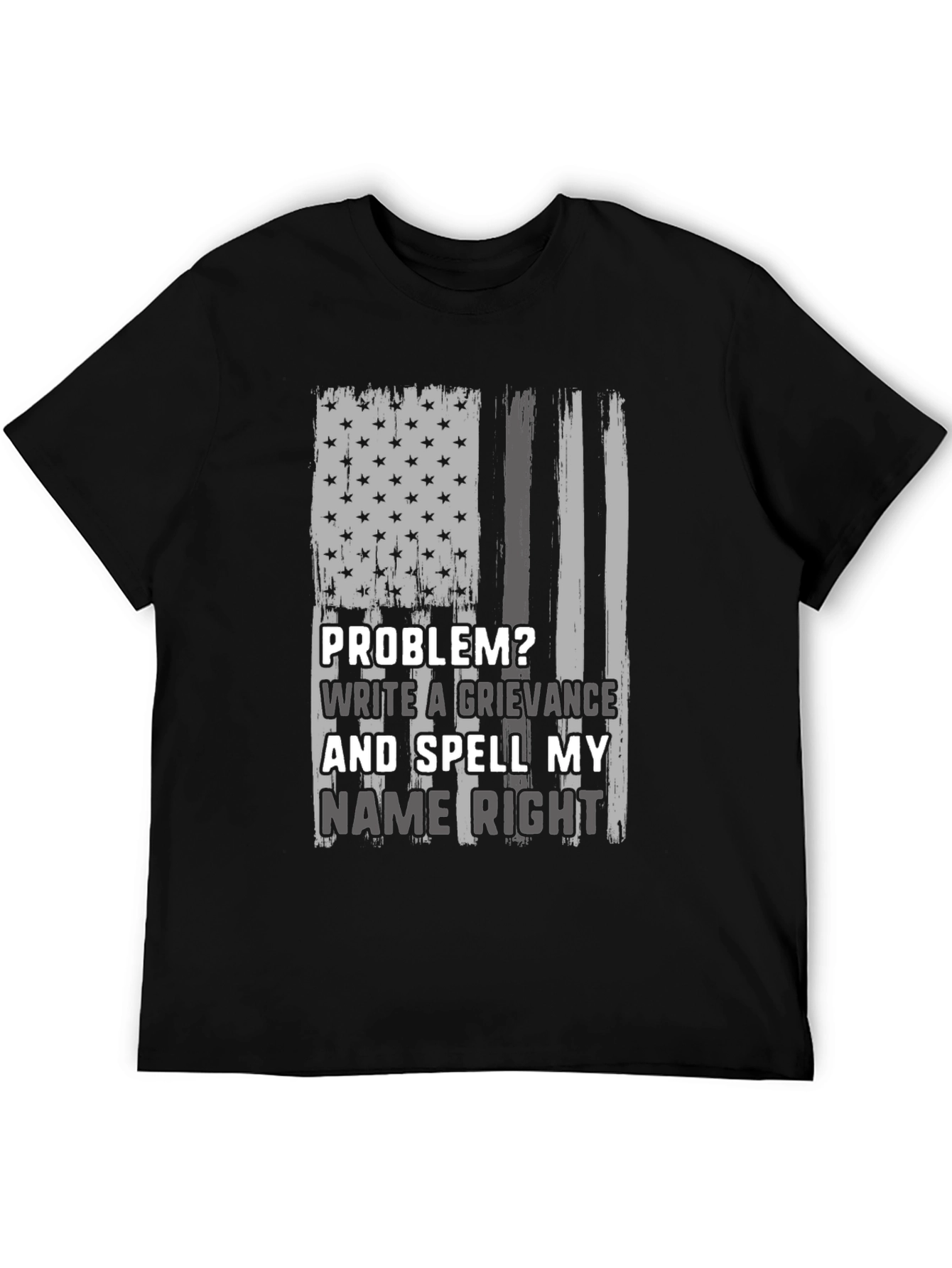 Problem? Write a Grievance T-Shirt