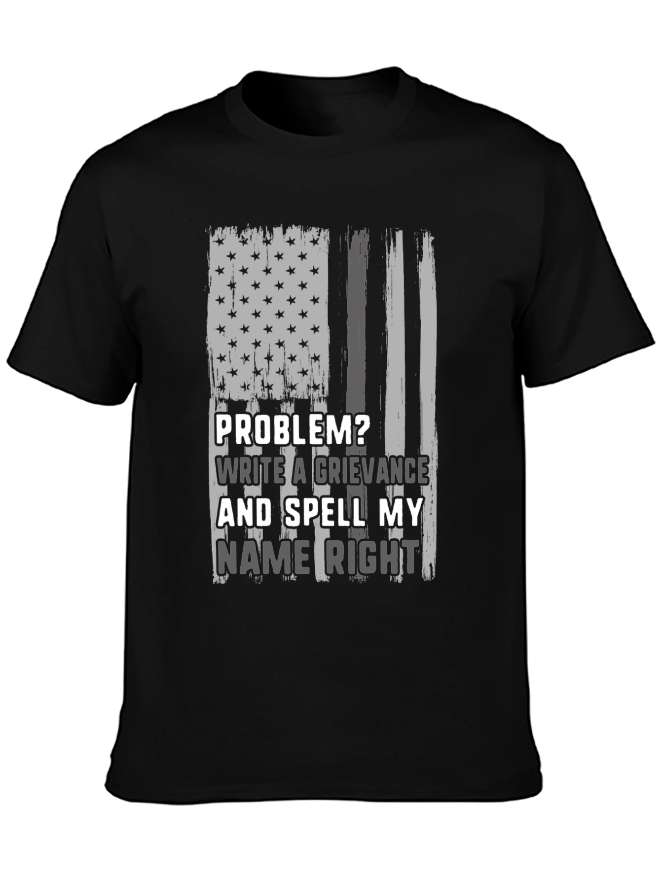 Problem? Write a Grievance T-Shirt