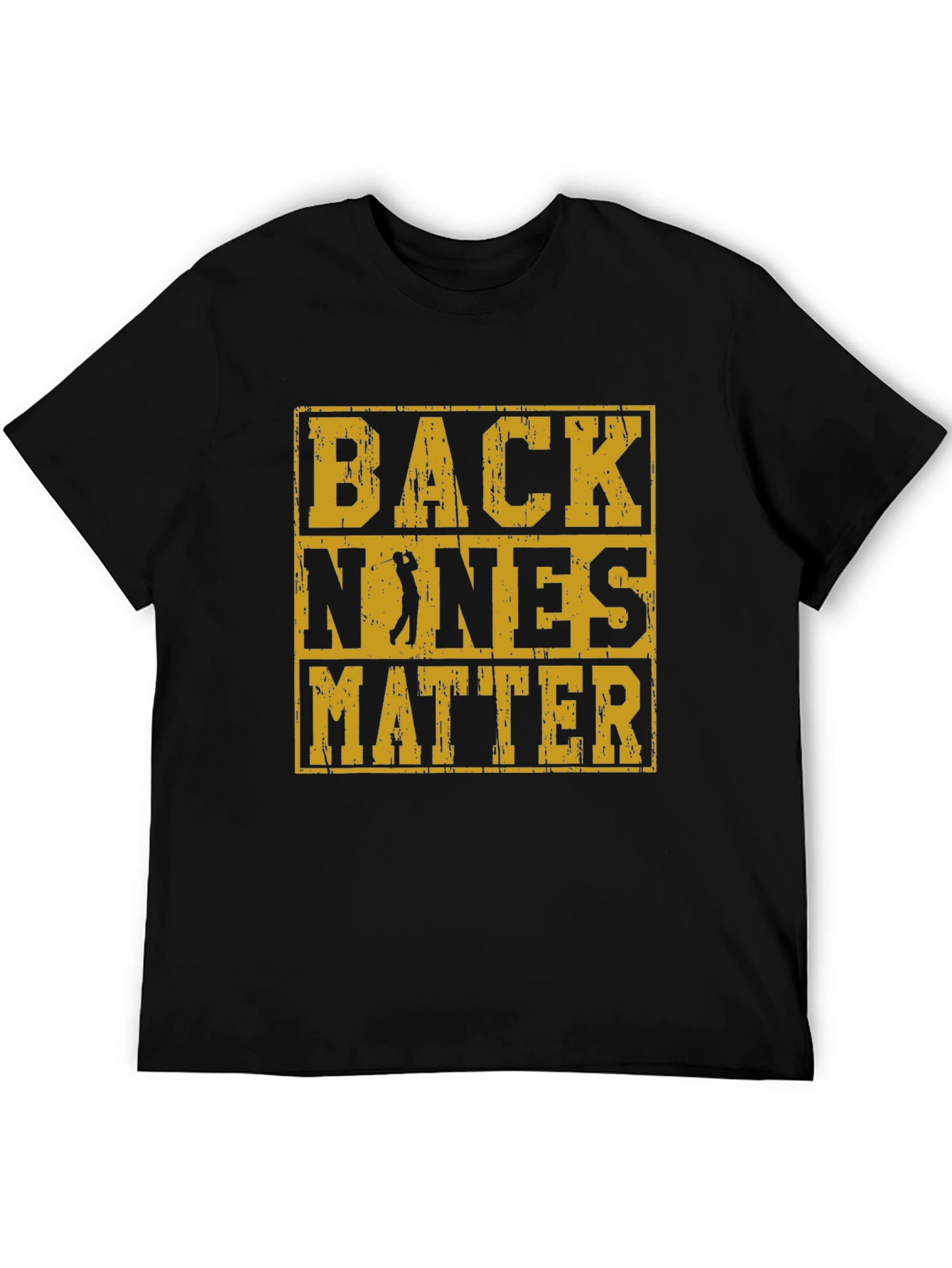 Back Nines Matter T-Shirt Golfing Tee
