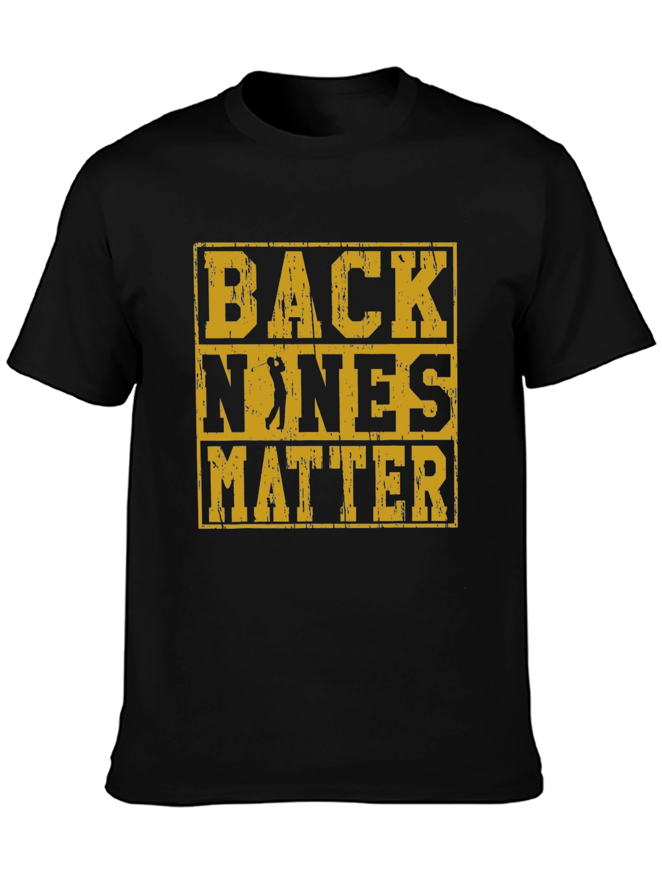 Back Nines Matter T-Shirt Golfing Tee