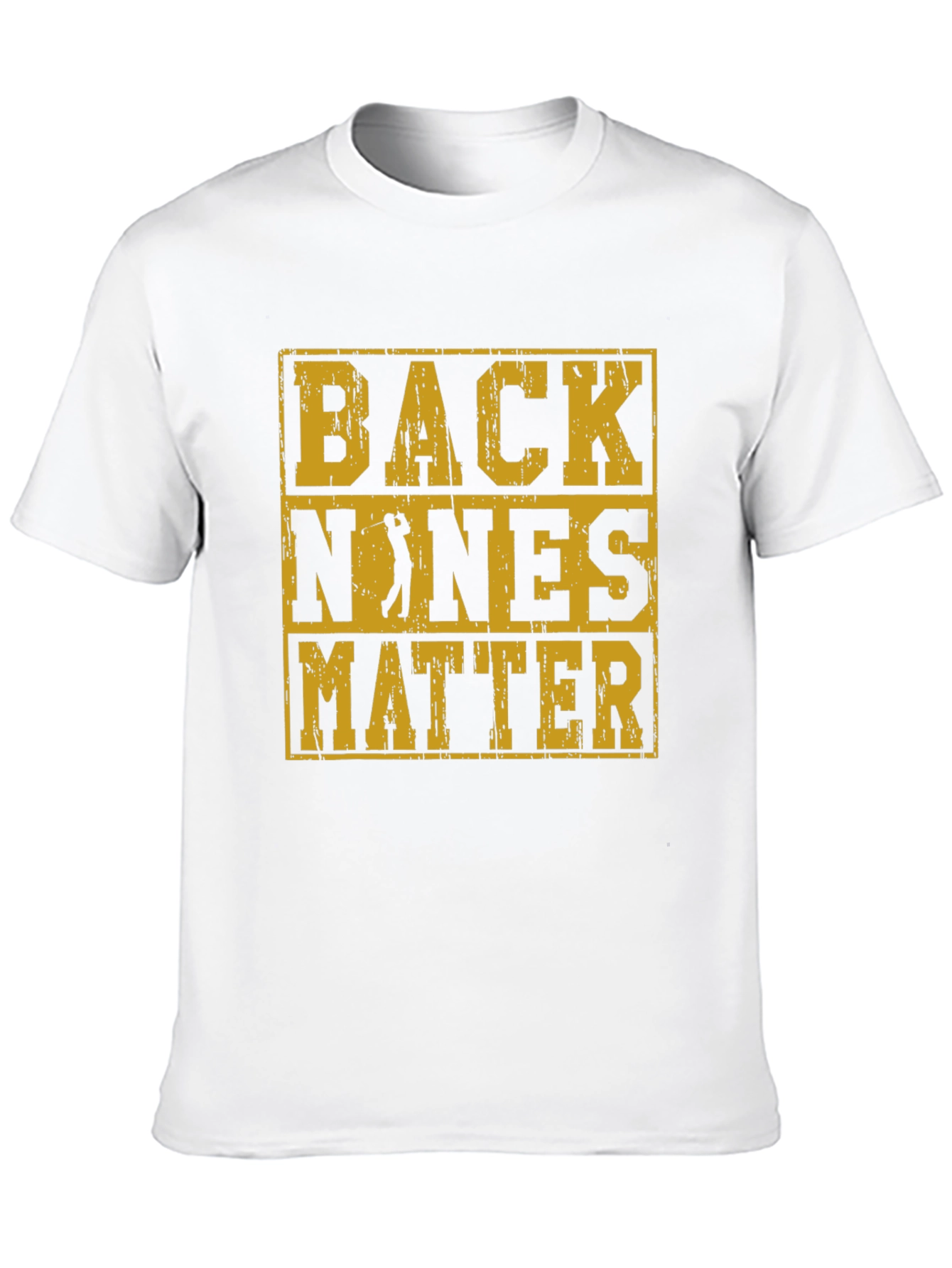 Back Nines Matter T-Shirt Golfing Tee