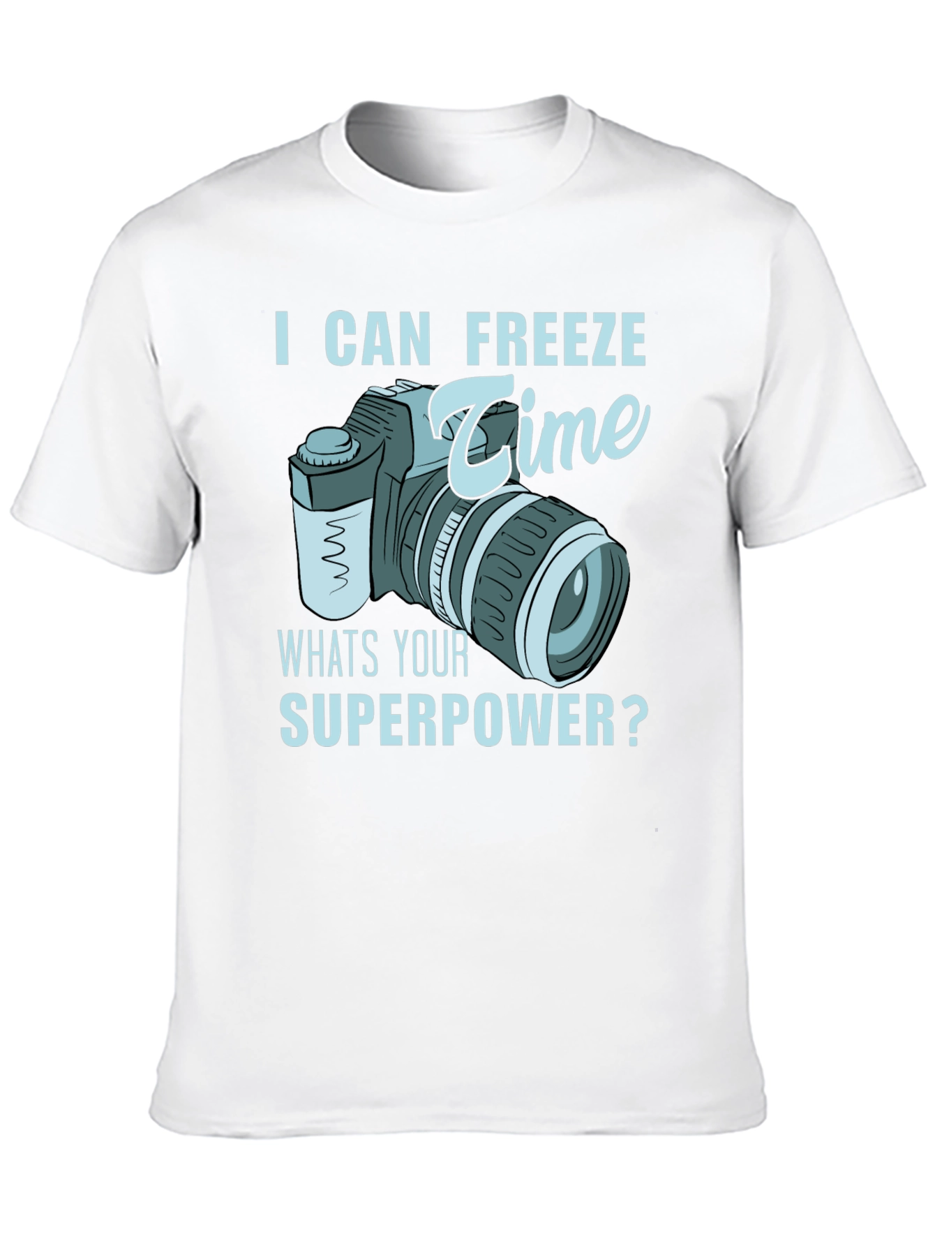 I Can Freeze Time T-Shirt - Photographer Superpower Tee
