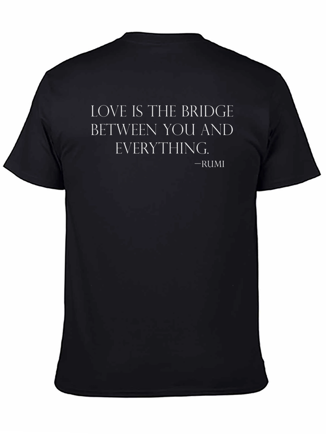 Love Is the Bridge Rumi Quote T-Shirt