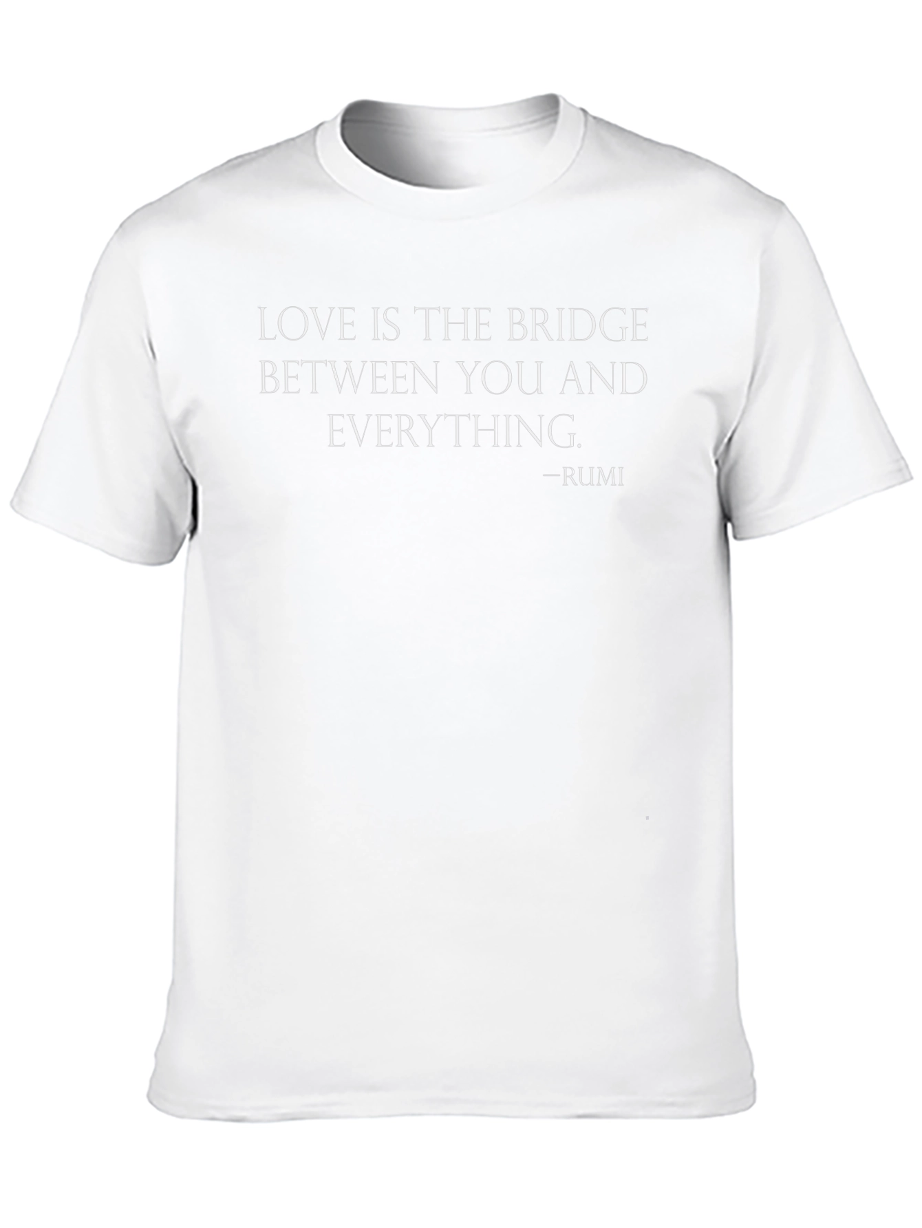 Love Is the Bridge Rumi Quote T-Shirt