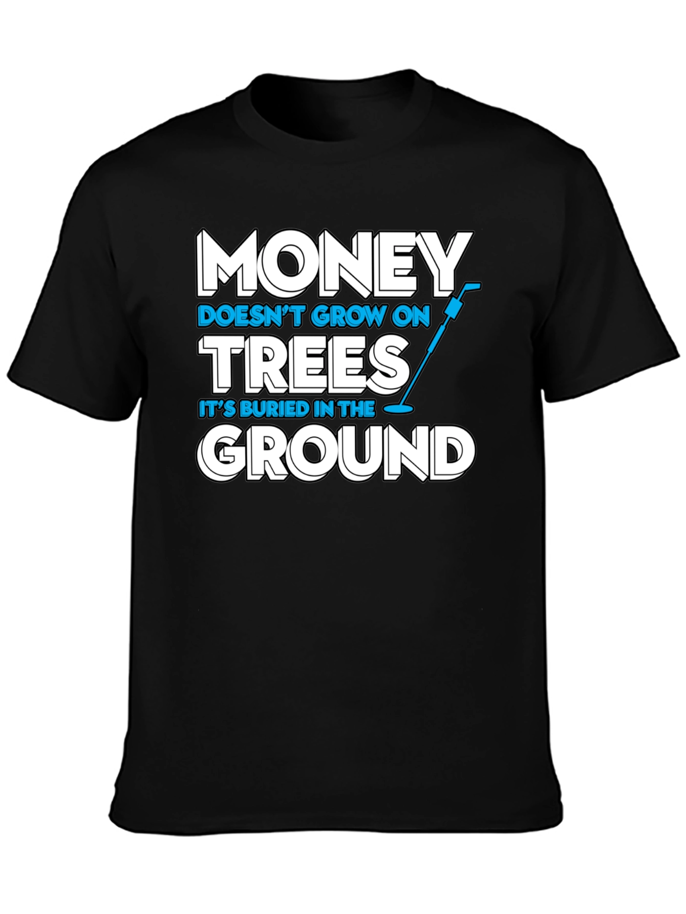 Money Doesnt Grow on Trees T-Shirt