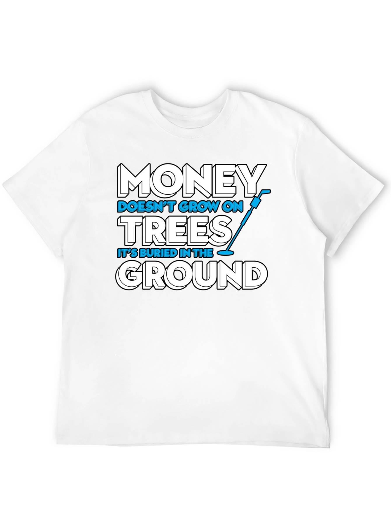 Money Doesnt Grow on Trees T-Shirt