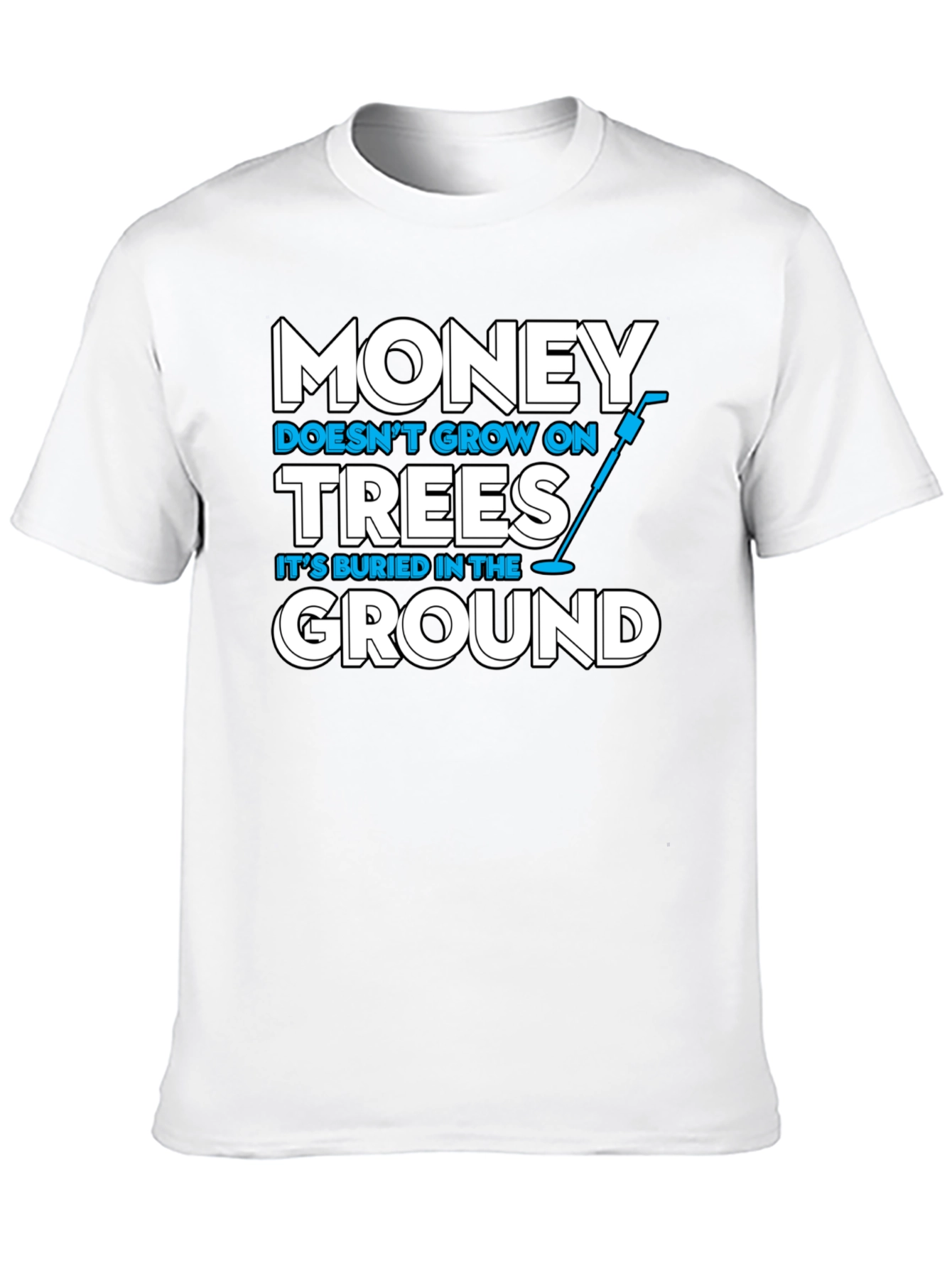 Money Doesnt Grow on Trees T-Shirt