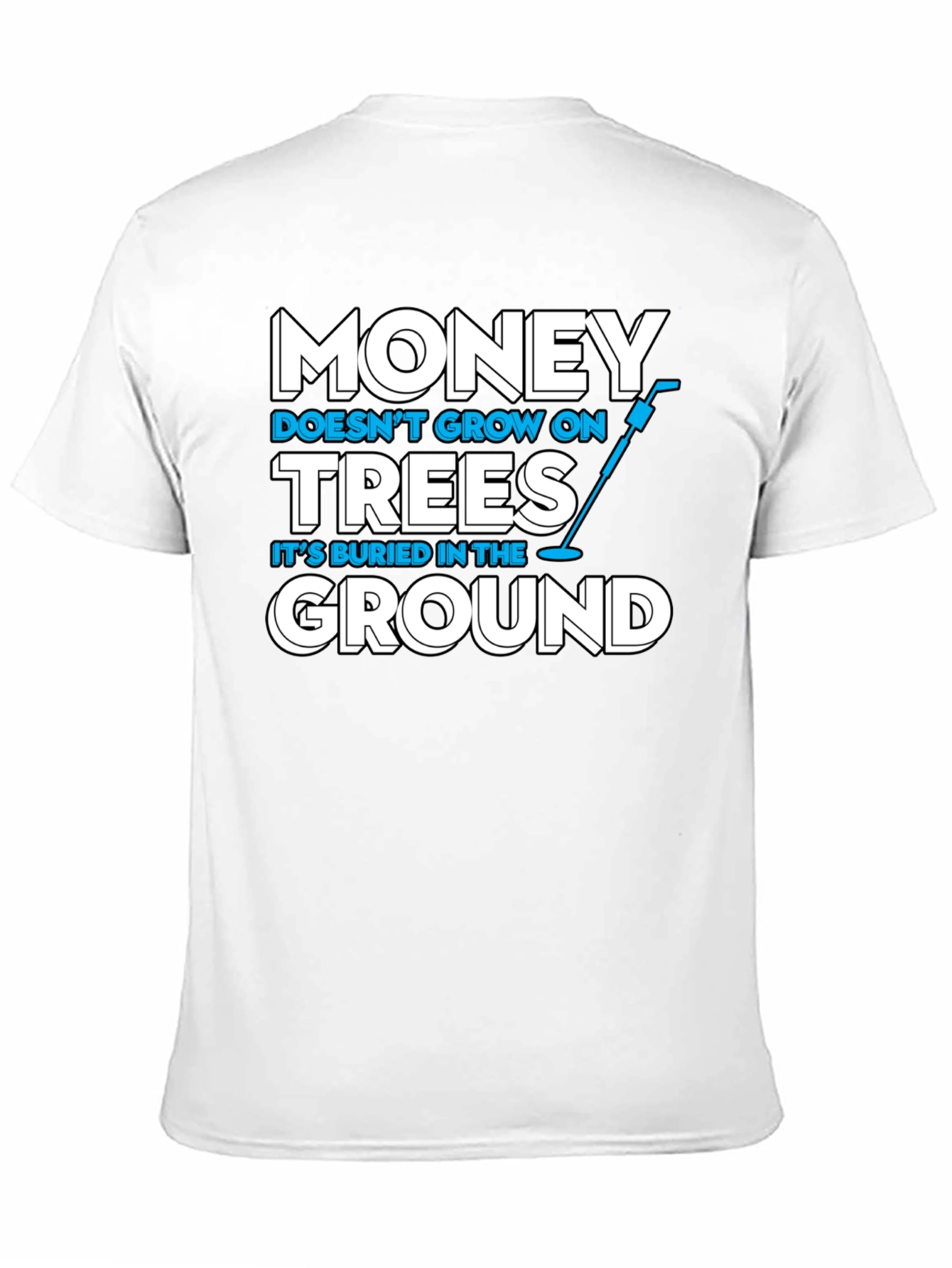 Money Doesnt Grow on Trees T-Shirt