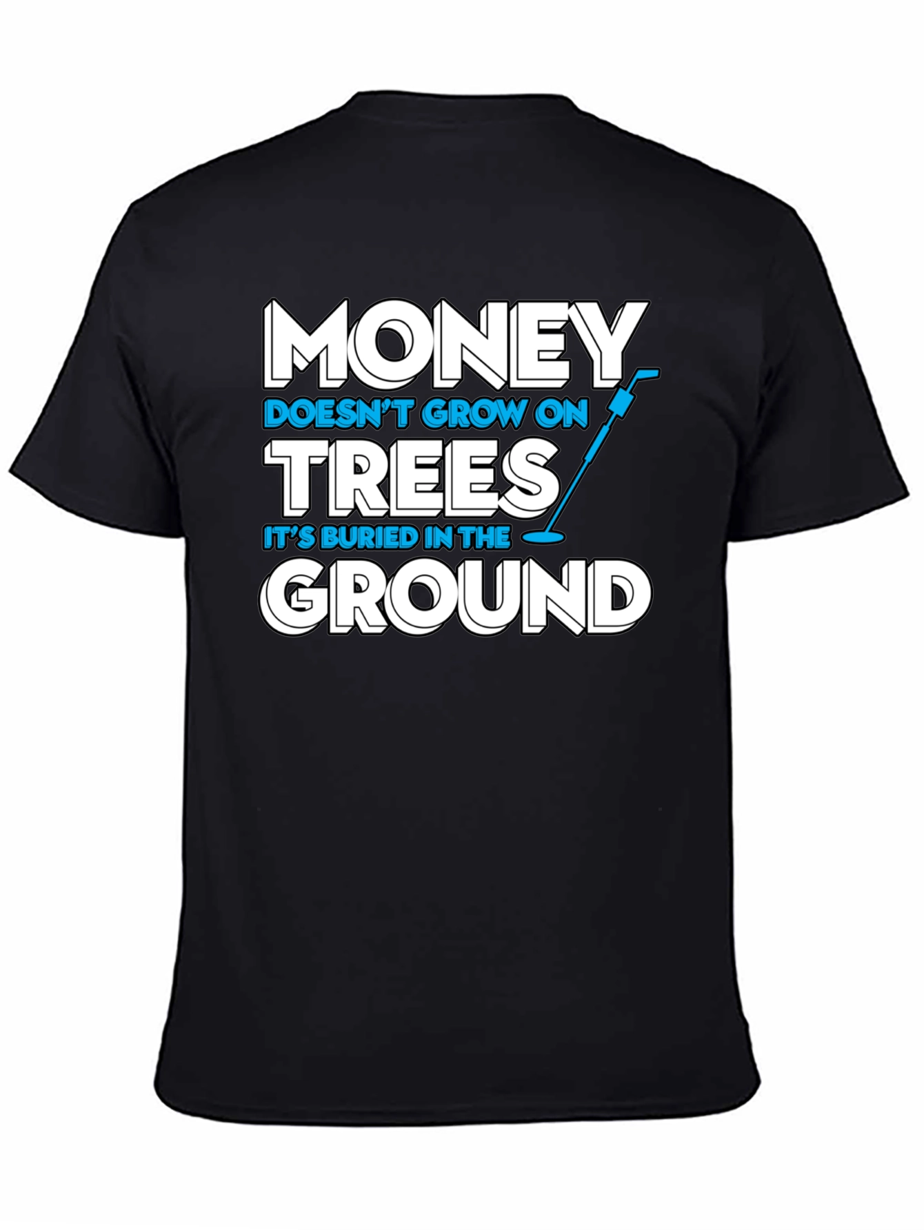 Money Doesnt Grow on Trees T-Shirt