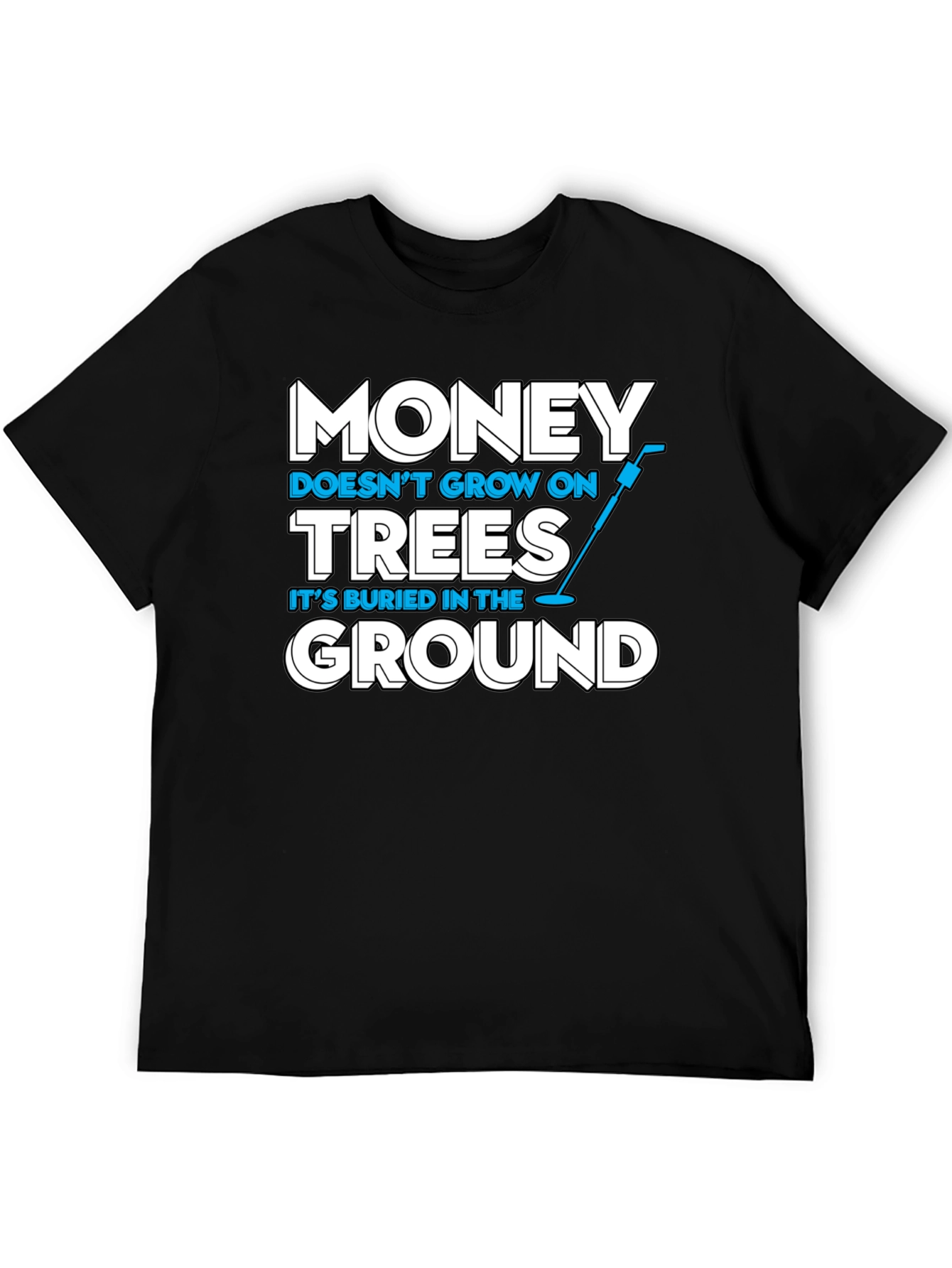 Money Doesnt Grow on Trees T-Shirt