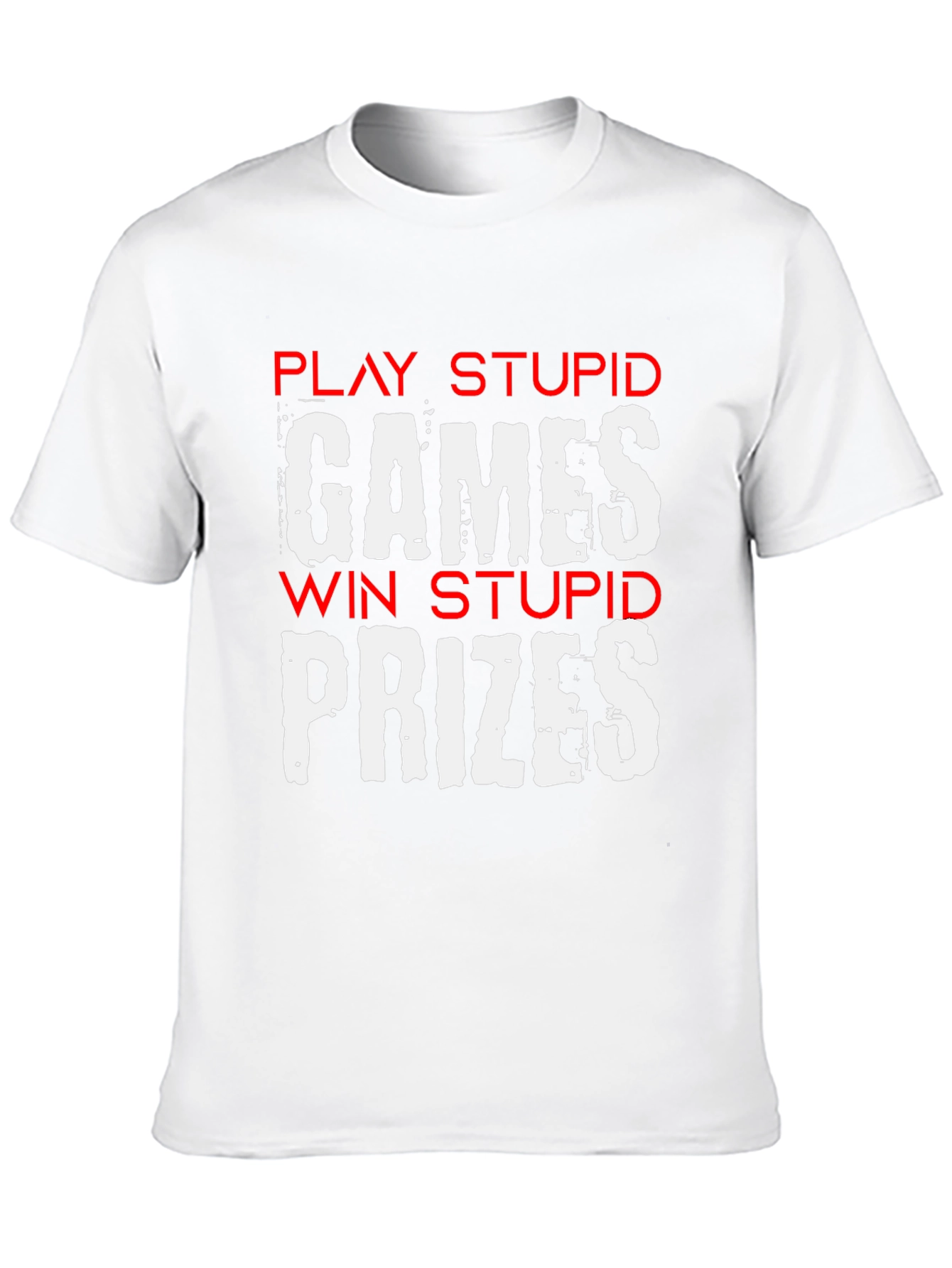 Play Stupid Games T-Shirt