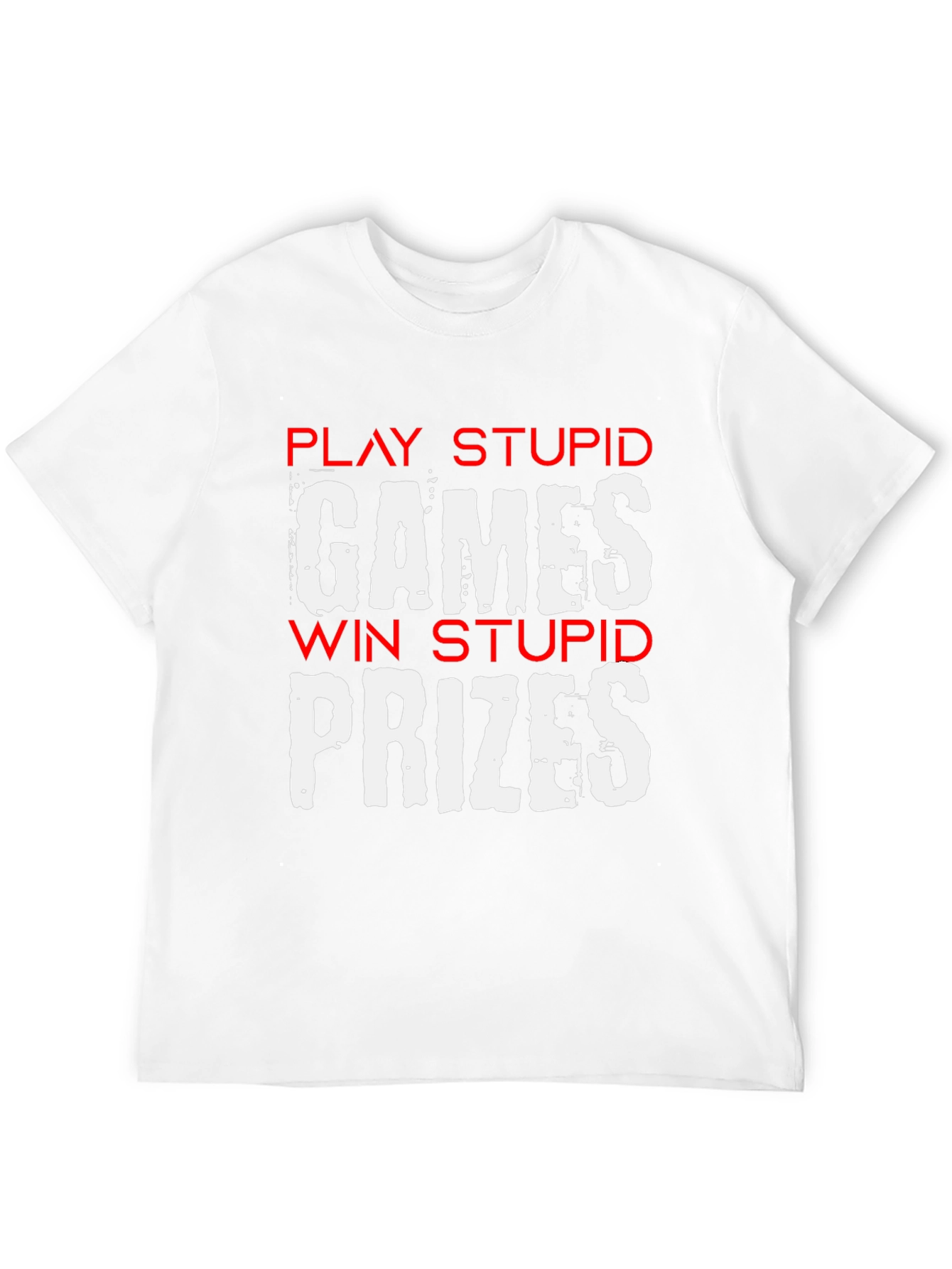 Play Stupid Games T-Shirt