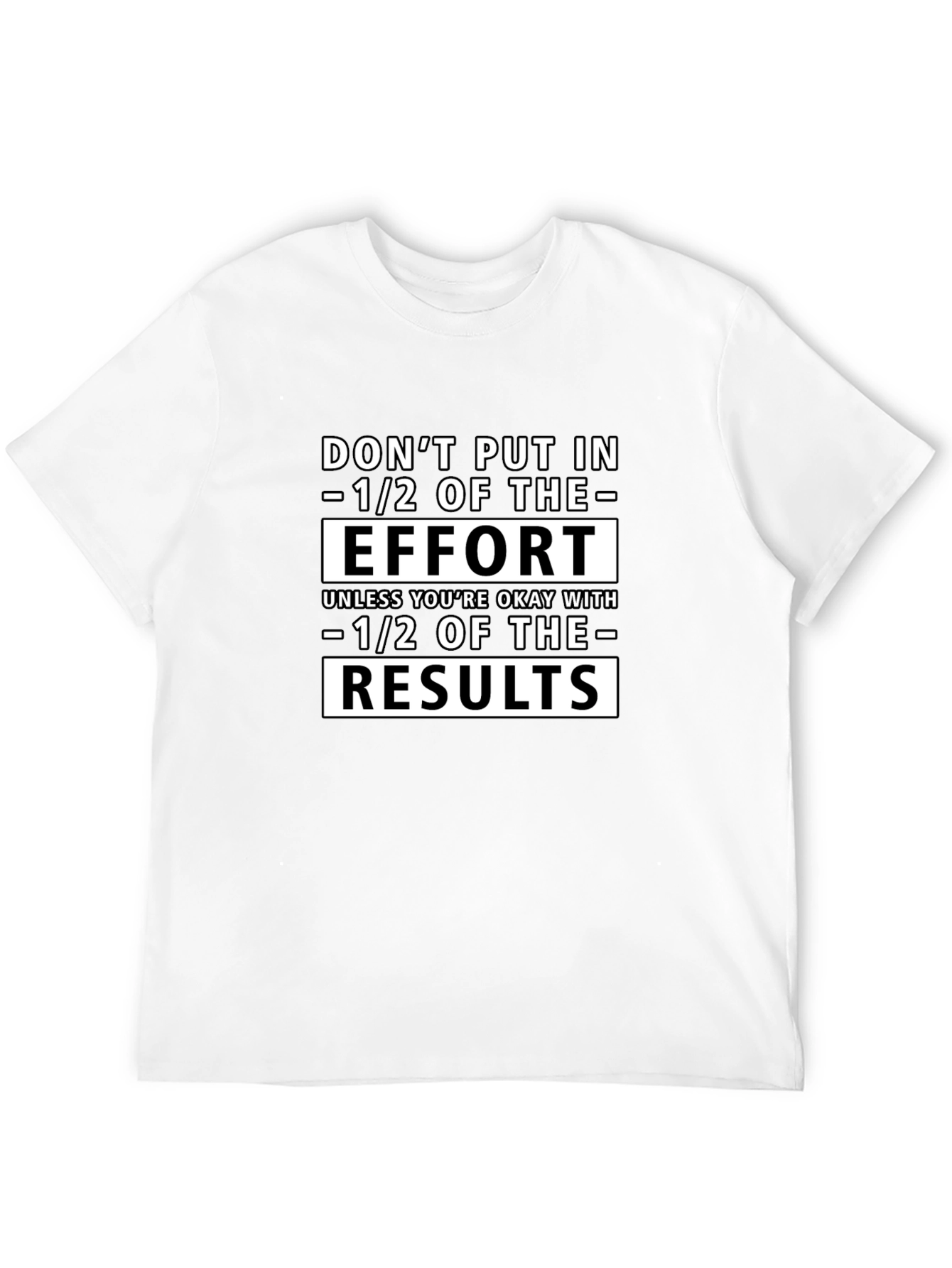 Motivational Half Effort T-Shirt