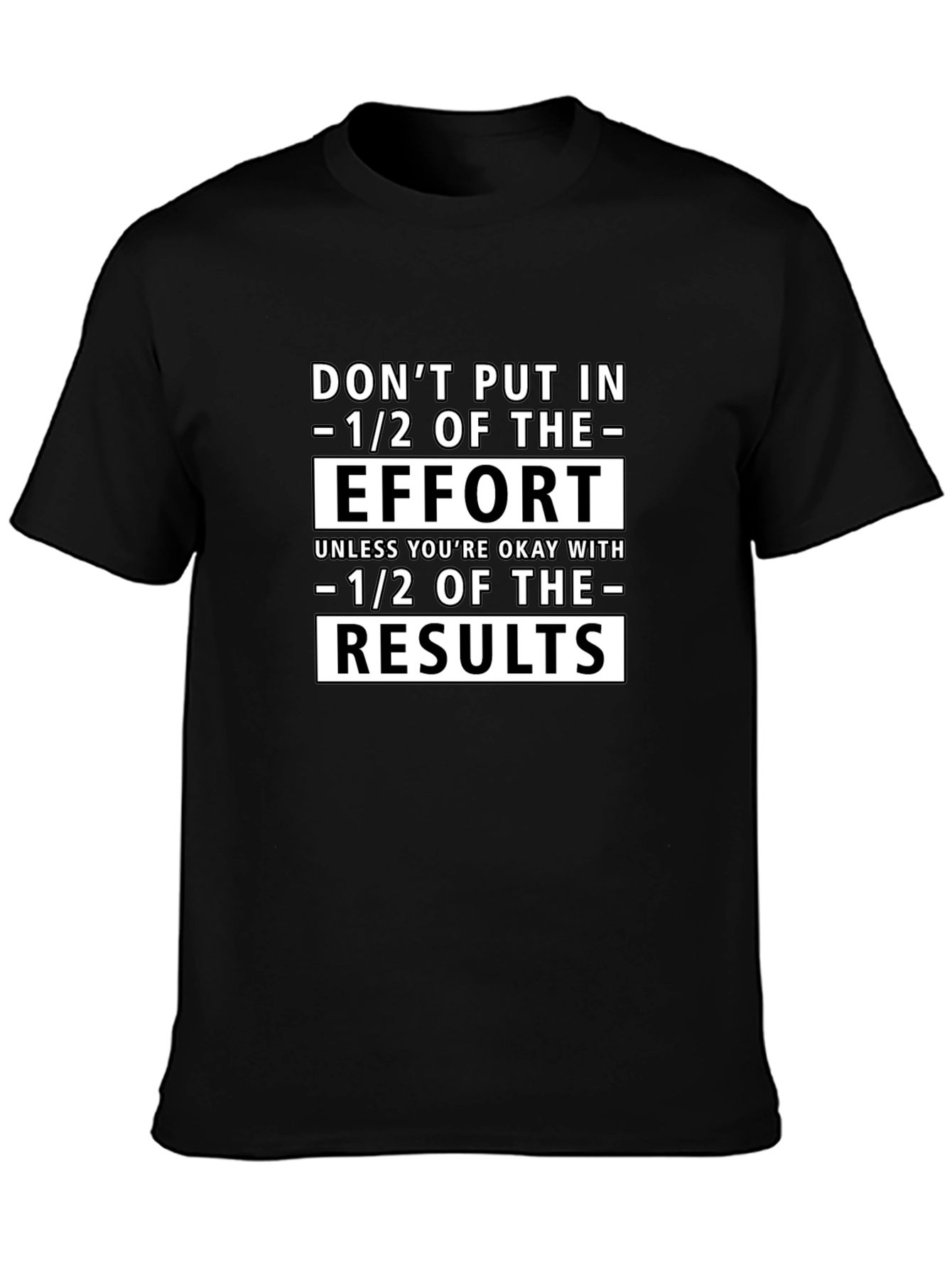 Motivational Half Effort T-Shirt