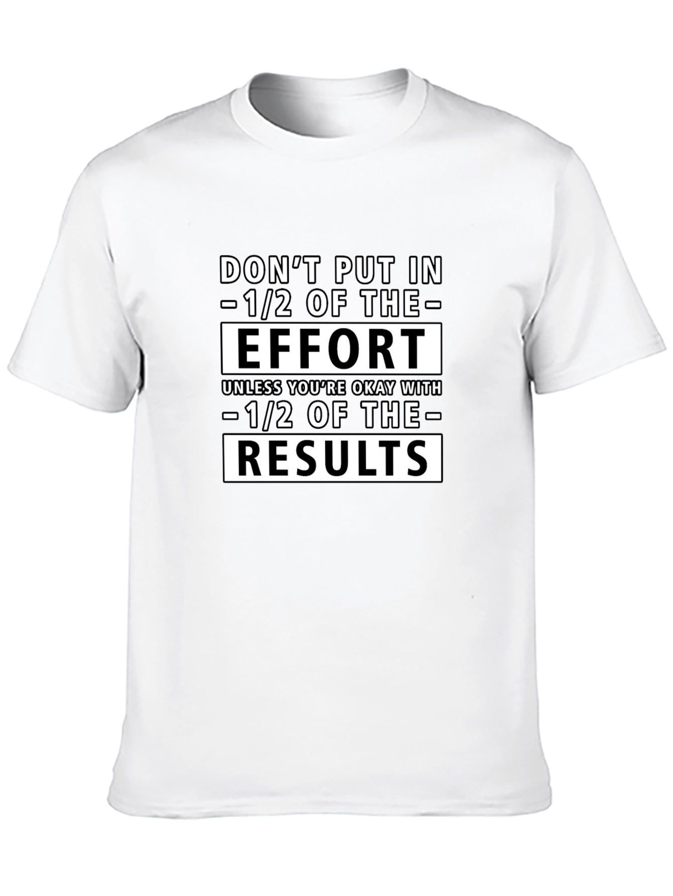 Motivational Half Effort T-Shirt