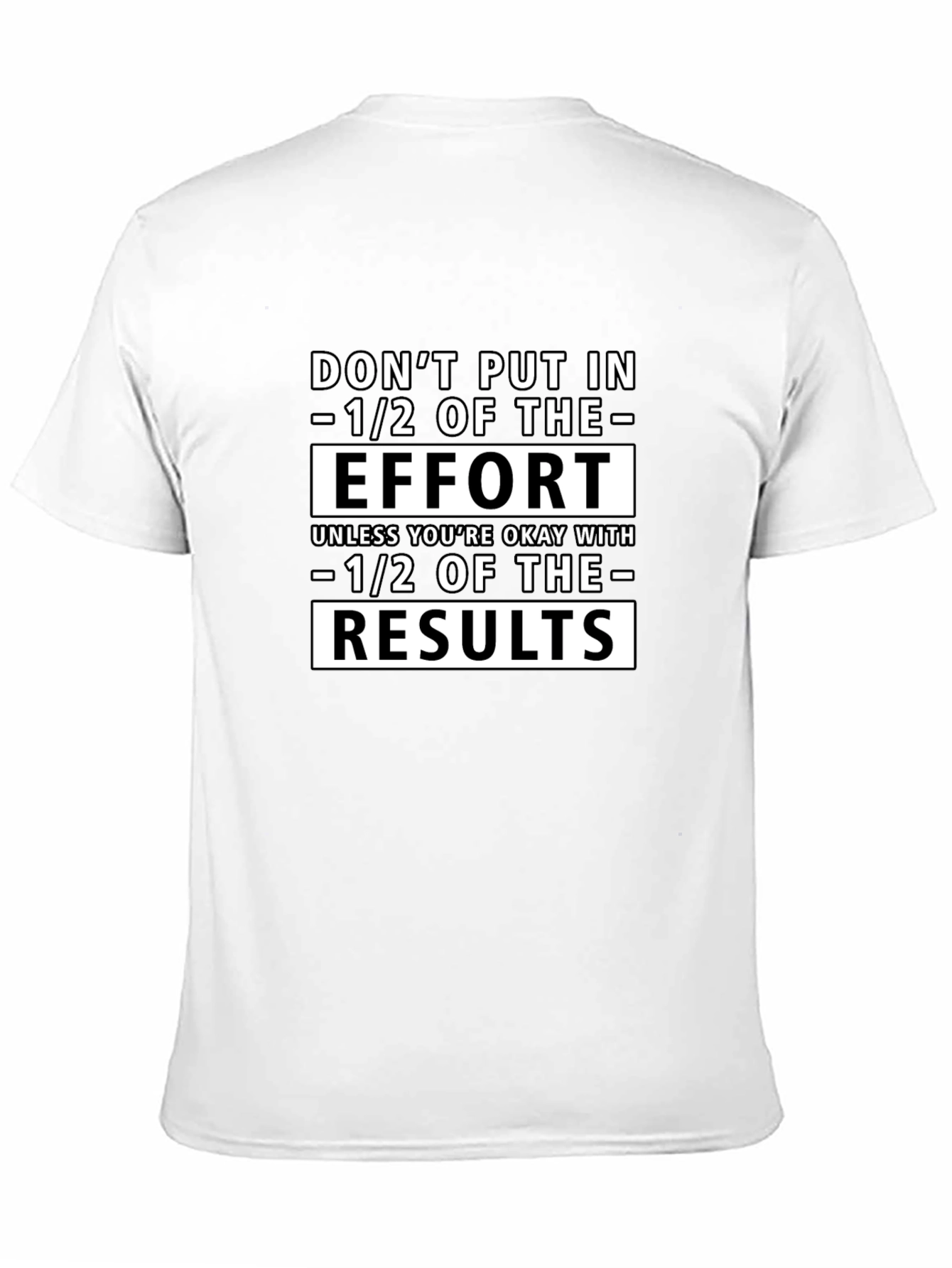 Motivational Half Effort T-Shirt