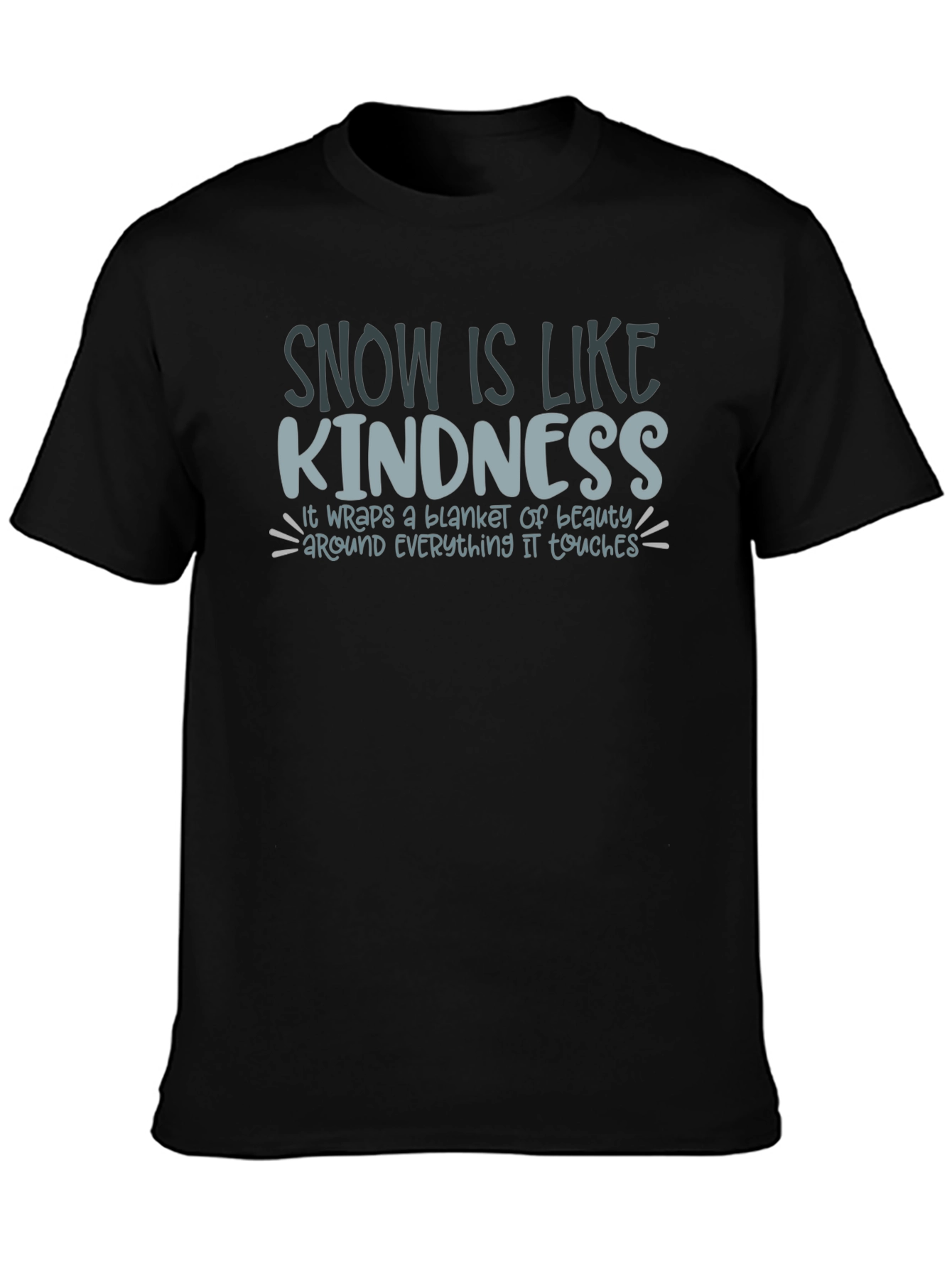 Snow is Like Kindness Graphic Tee