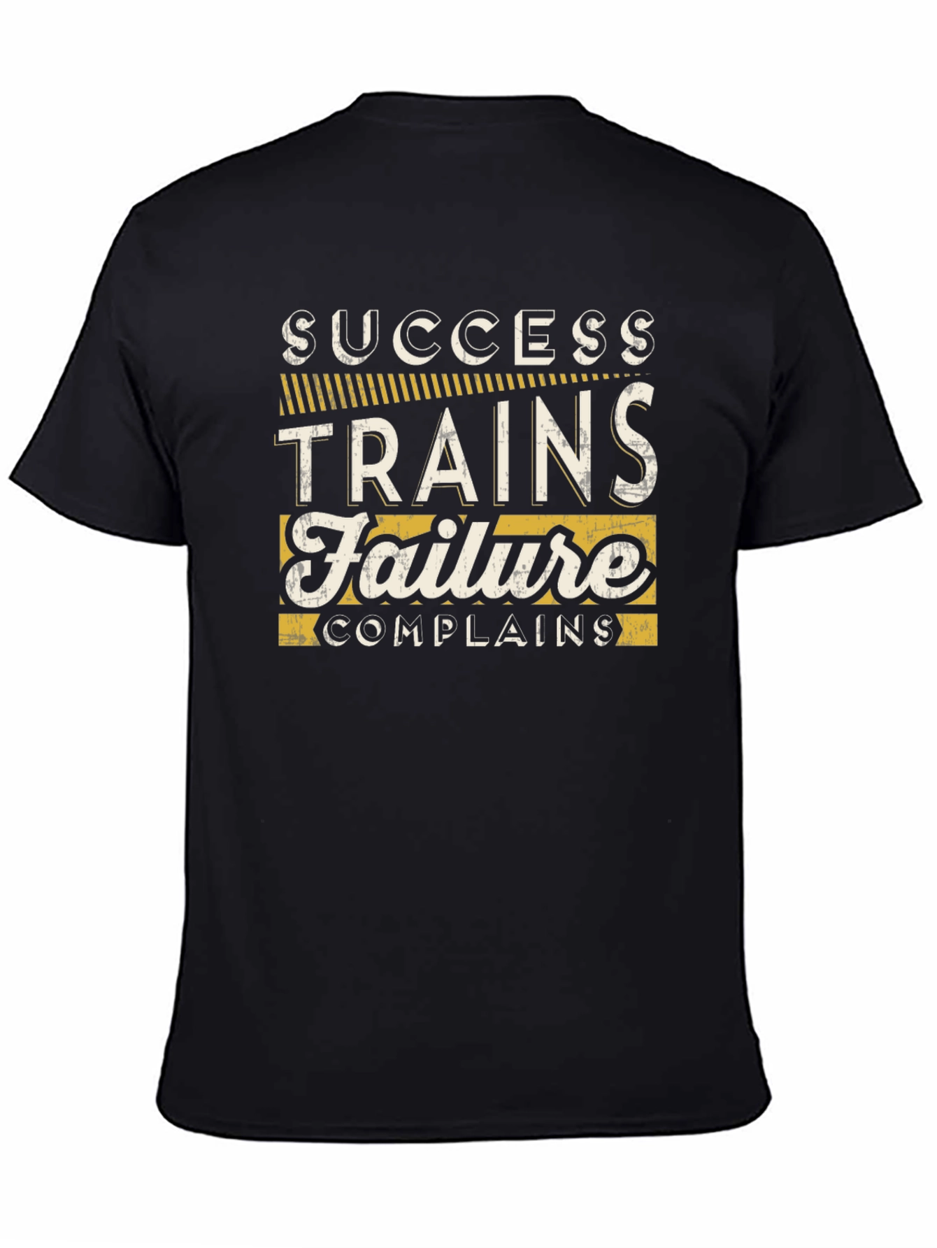 Success Trains Failure Complains Graphic Tee